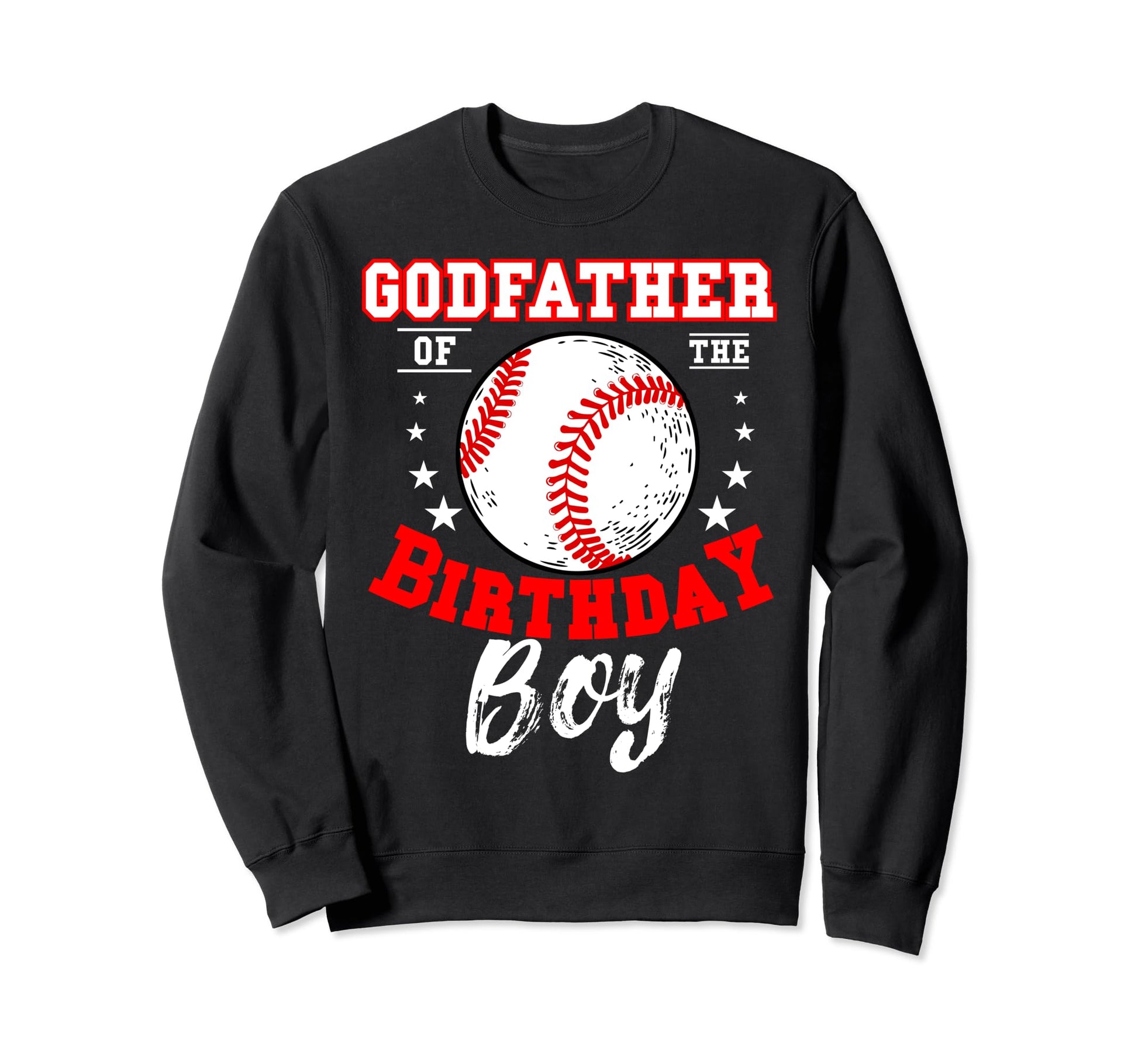 Godfather Birthday Baseball Sweatshirt - Casual Everyday Wear Men Women - T-Shirt, Sweatshirt, Hoodie