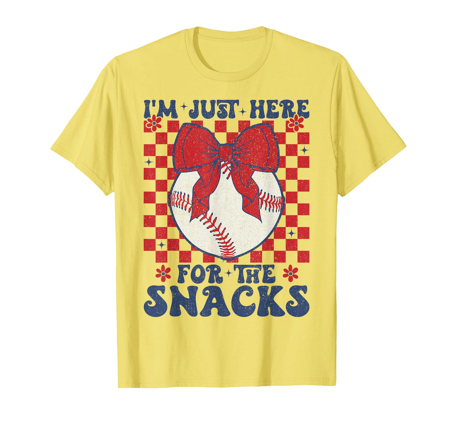 Baseball Sister Im Just Here Snacks T-Shirt - Fun Novelty Design Men Women - T-Shirt, Sweatshirt, Hoodie