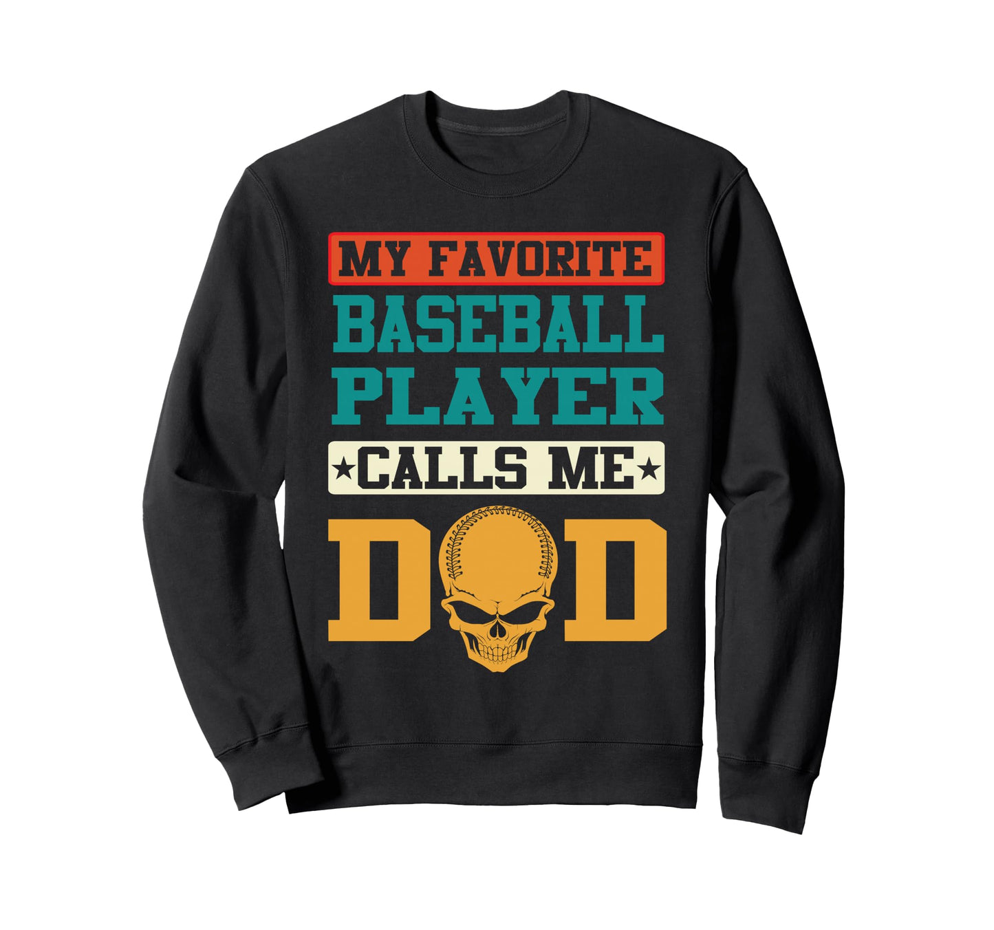 My Favorite Baseball Player Calls Me Sweatshirt - Graphic Print for Adults - T-Shirt, Sweatshirt, Hoodie