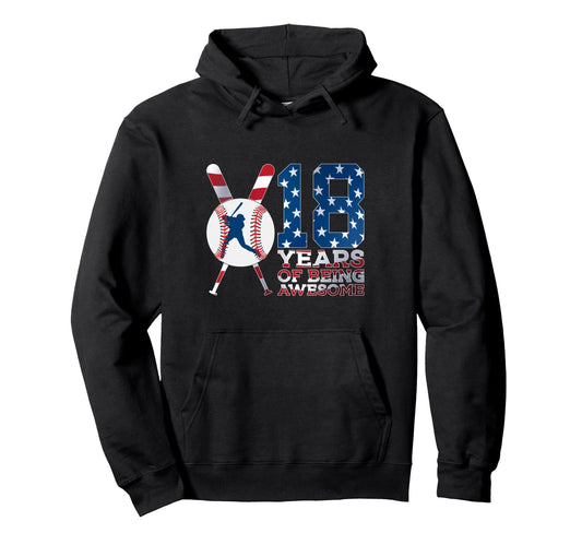 18 Years Being Awesome Baseball Hoodie - Casual Everyday Wear Men Women - T-Shirt, Sweatshirt, Hoodie