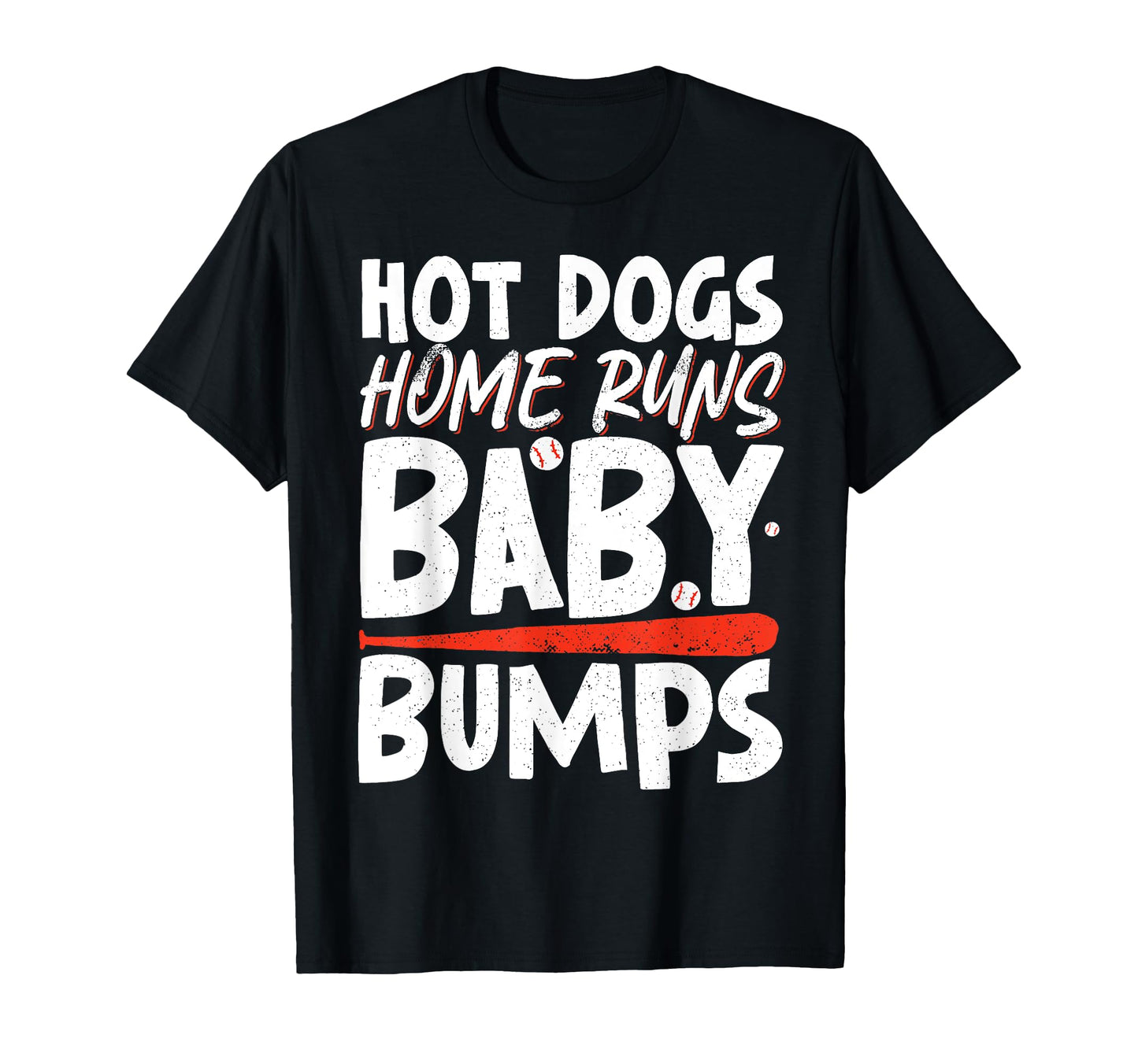 Hot Dogs Home Runs Bumps T-Shirt - Trendy Graphic for Adults - T-Shirt, Sweatshirt, Hoodie