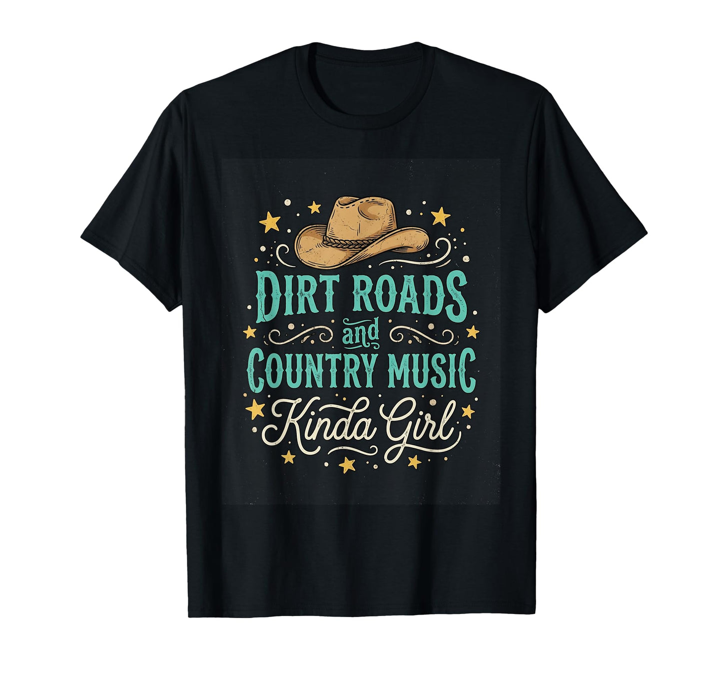 Dirt Roads And Country Music Kinda T-Shirt - Fun Novelty Design Unisex - T-Shirt, Sweatshirt, Hoodie