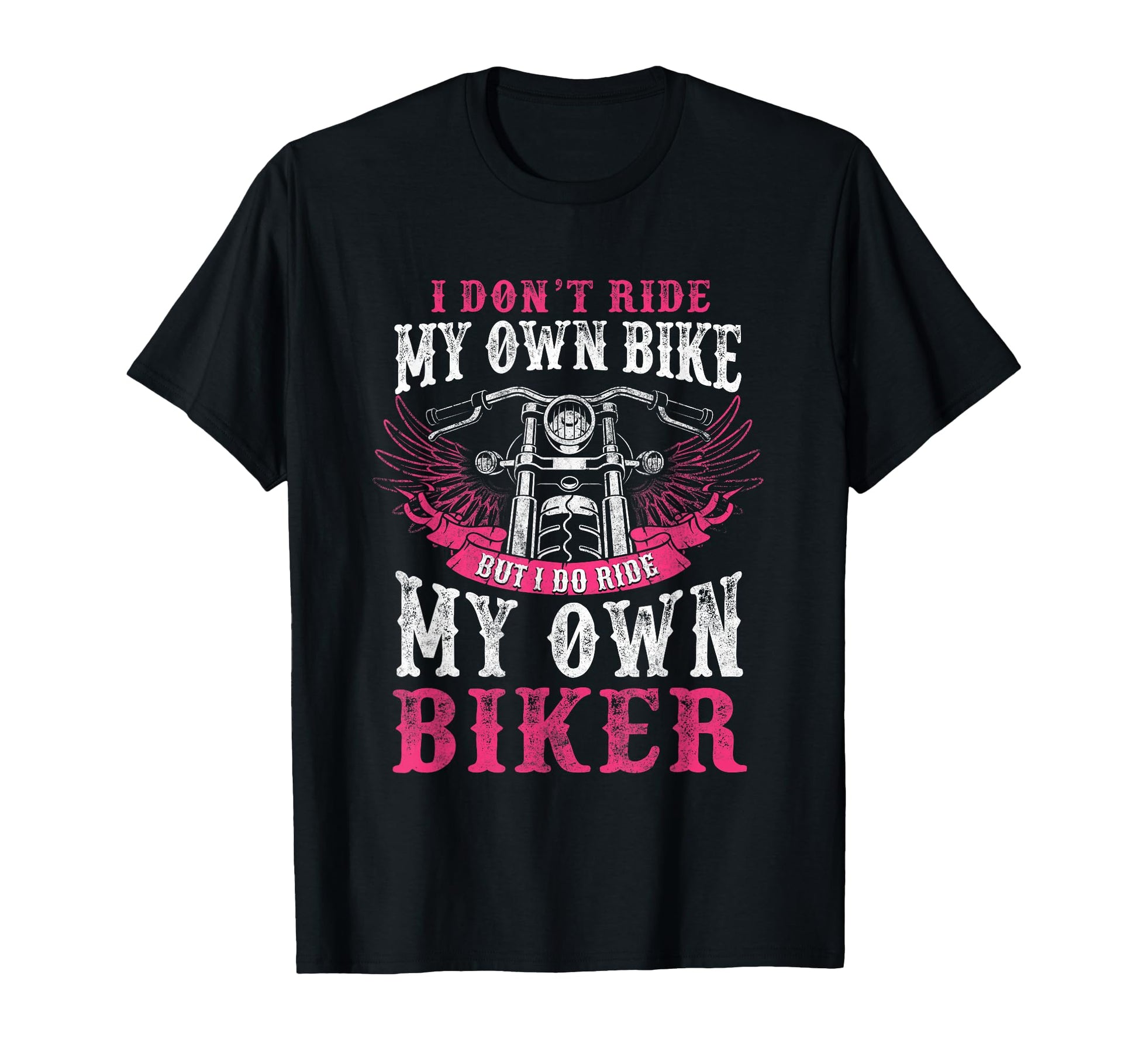 Motorcycle I Do Ride My Own T-Shirt - Casual Everyday Wear for Adults - T-Shirt, Sweatshirt, Hoodie
