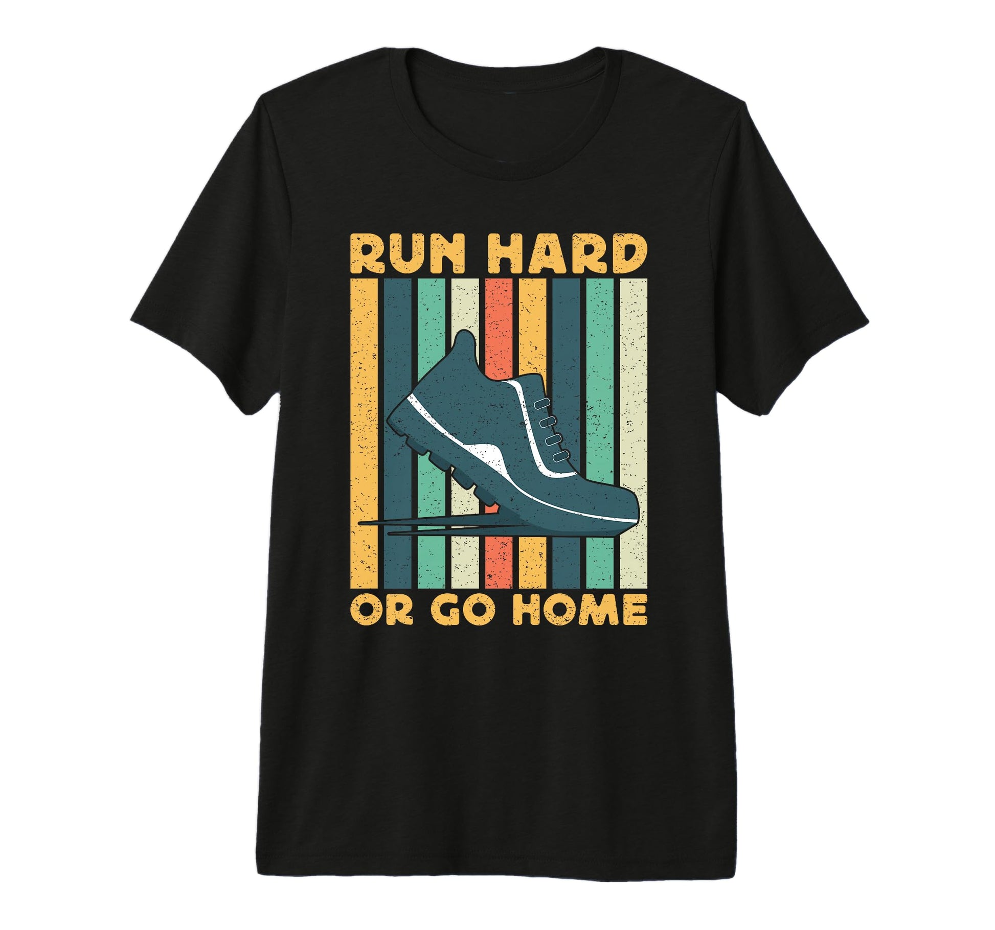 Running Run Hard Or Go Home T-Shirt - Casual Everyday Wear for Adults - T-Shirt, Sweatshirt, Hoodie
