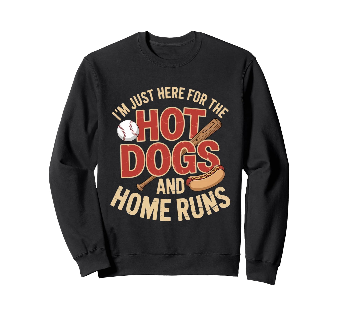 Im Just Here Hot Dogs And Home Sweatshirt - Streetwear Style for Adults - T-Shirt, Sweatshirt, Hoodie