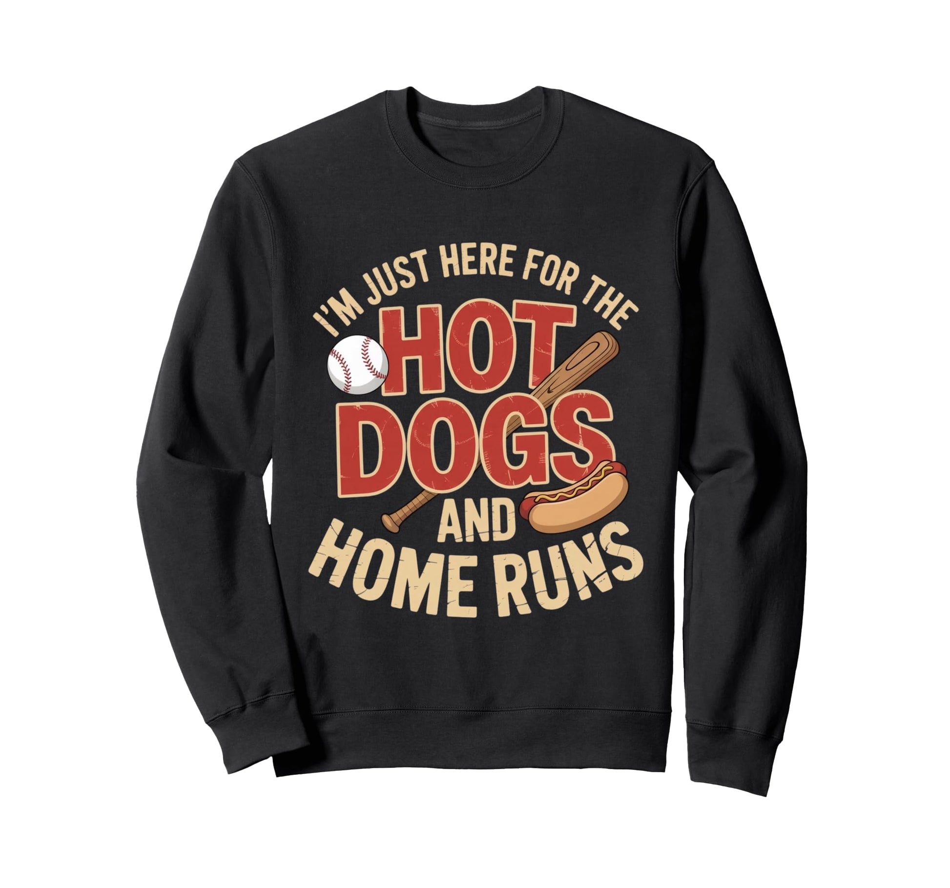 Im Just Here Hot Dogs And Home Sweatshirt - Streetwear Style for Adults - T-Shirt, Sweatshirt, Hoodie