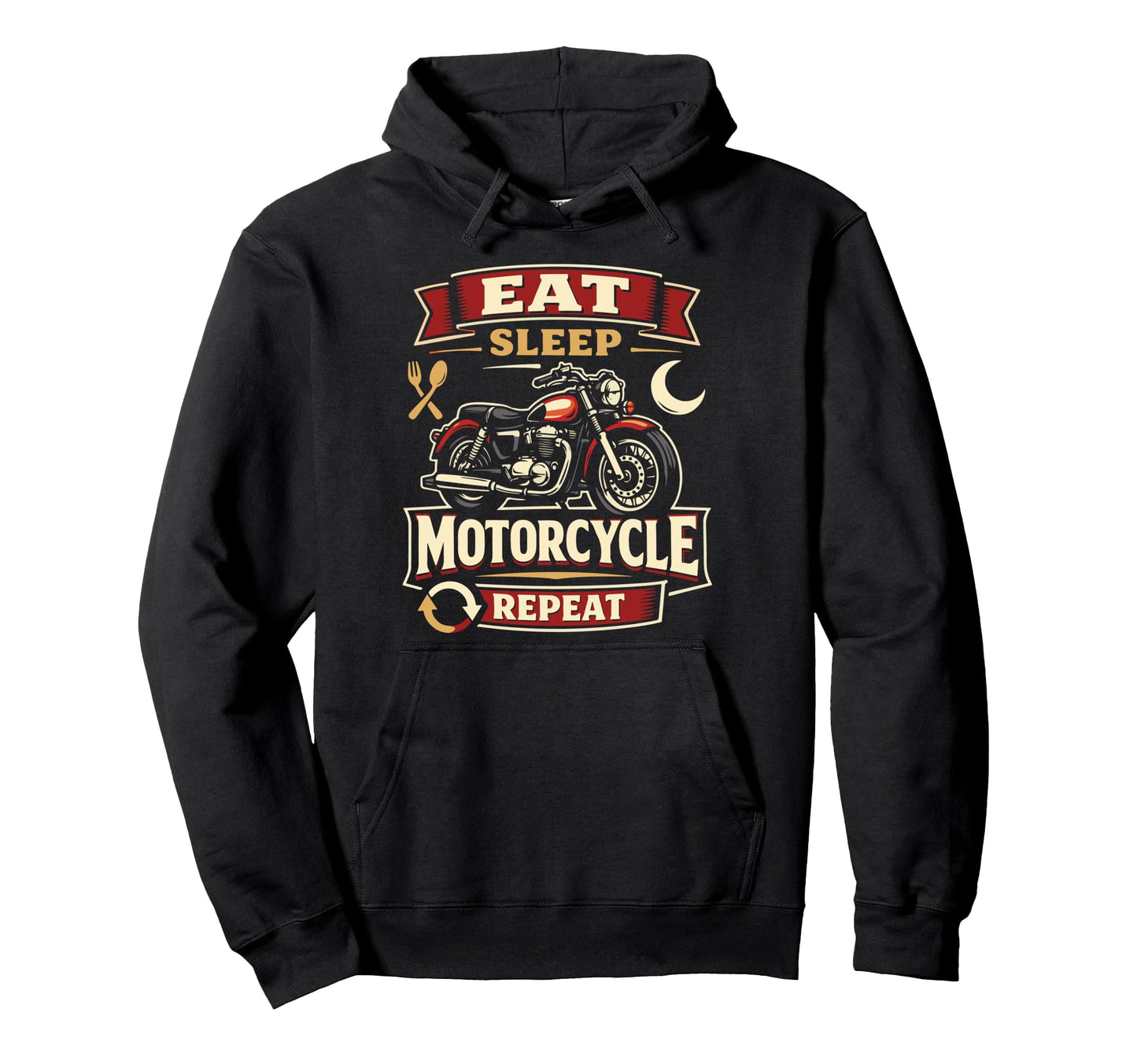 Motorcycle Biker Eat Sleep Motorcycle Hoodie - Casual Everyday Wear Unisex - T-Shirt, Sweatshirt, Hoodie