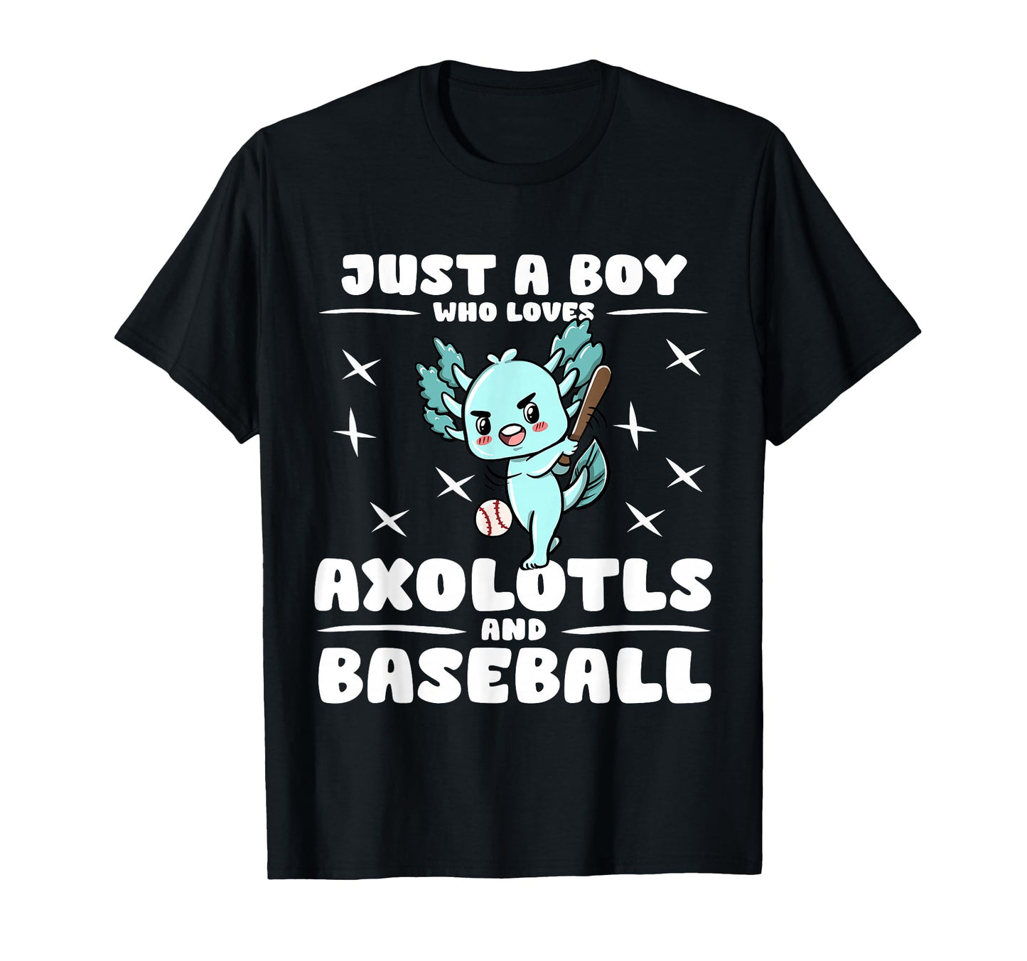 Just Who Loves Axolotls And Baseball T-Shirt - Graphic Print for Adults - T-Shirt, Sweatshirt, Hoodie