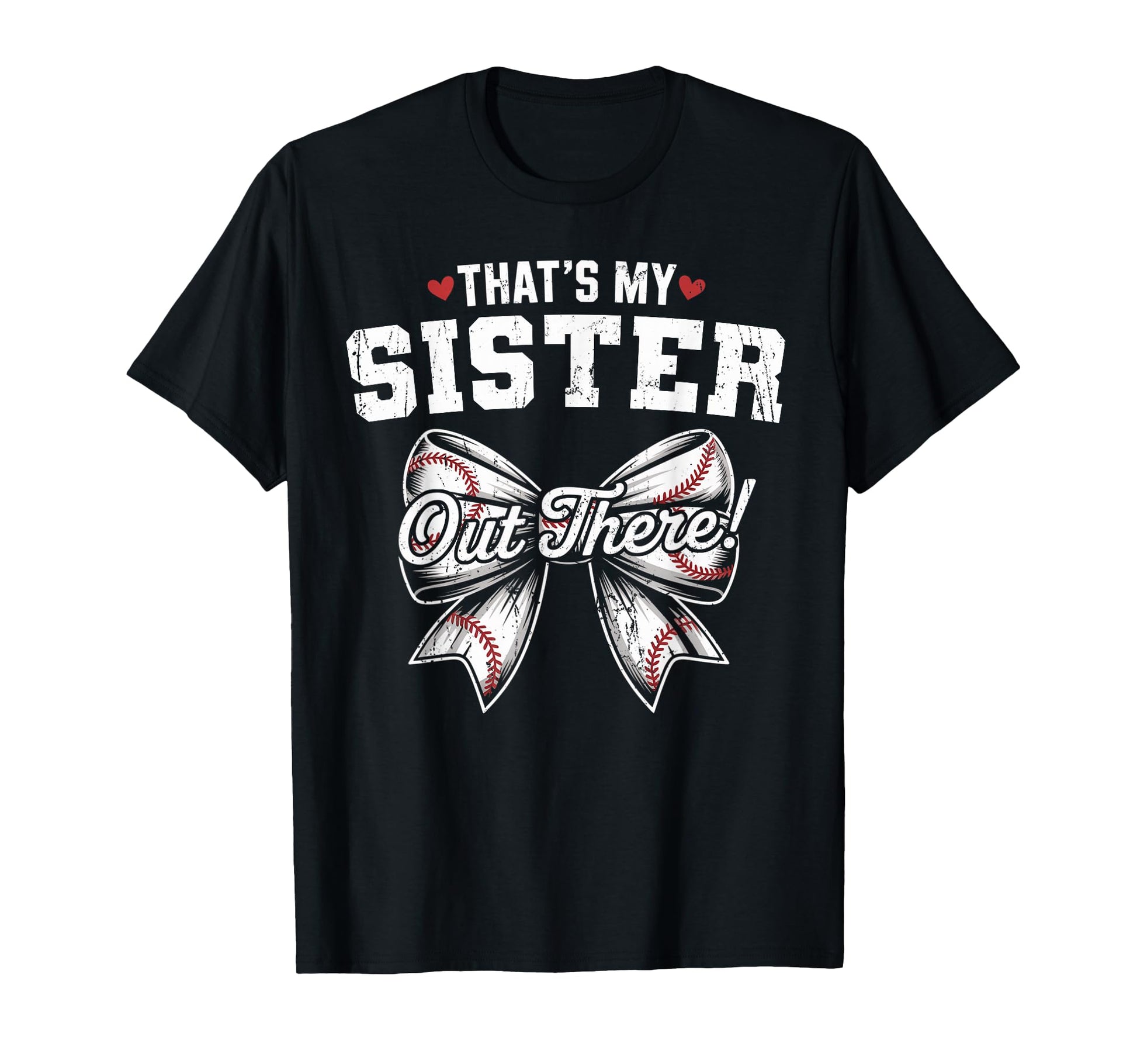 Thats My Sister Out There Baseball T-Shirt - Aesthetic Graphic for Adults - T-Shirt, Sweatshirt, Hoodie