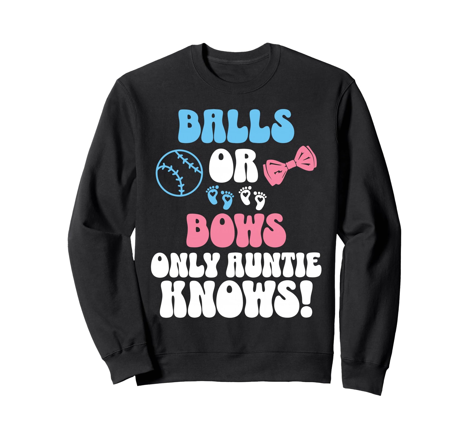 Balls Or Bows Only Auntie Knows Aunt Sweatshirt - Unique Graphic Unisex - T-Shirt, Sweatshirt, Hoodie