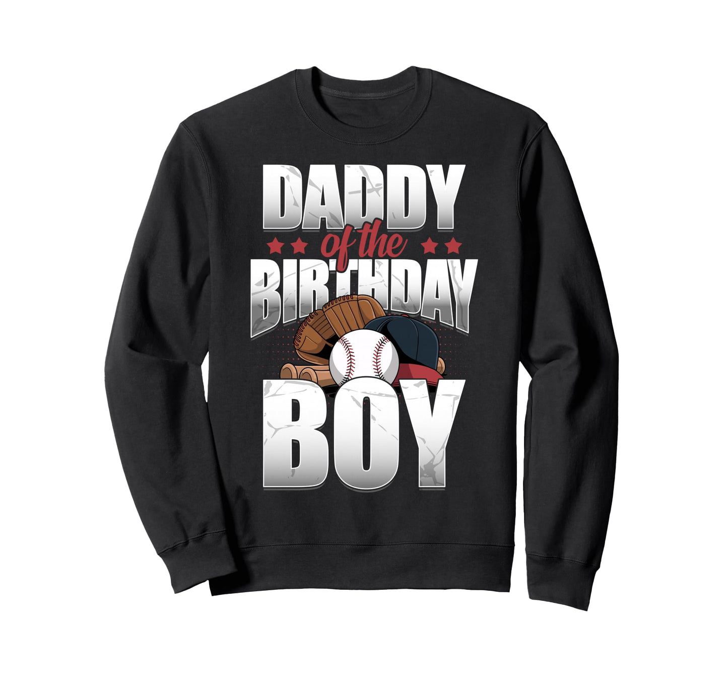 Daddy Birthday Matching Baseball Sweatshirt - Casual Everyday Wear Unisex - T-Shirt, Sweatshirt, Hoodie