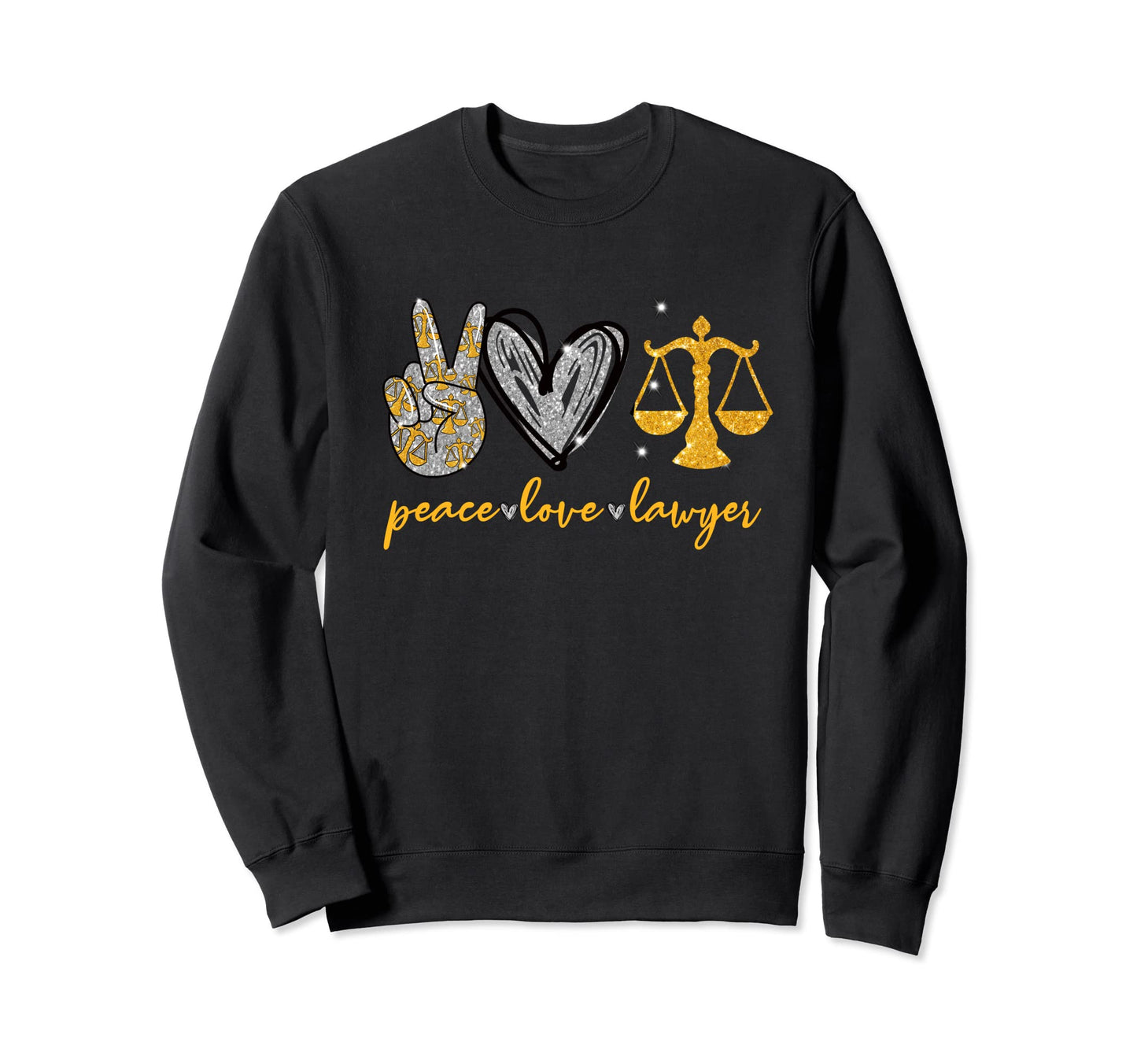 Funny Attorney Peace Love Lawyer Law Sweatshirt - Trendy Graphic Men Women - T-Shirt, Sweatshirt, Hoodie