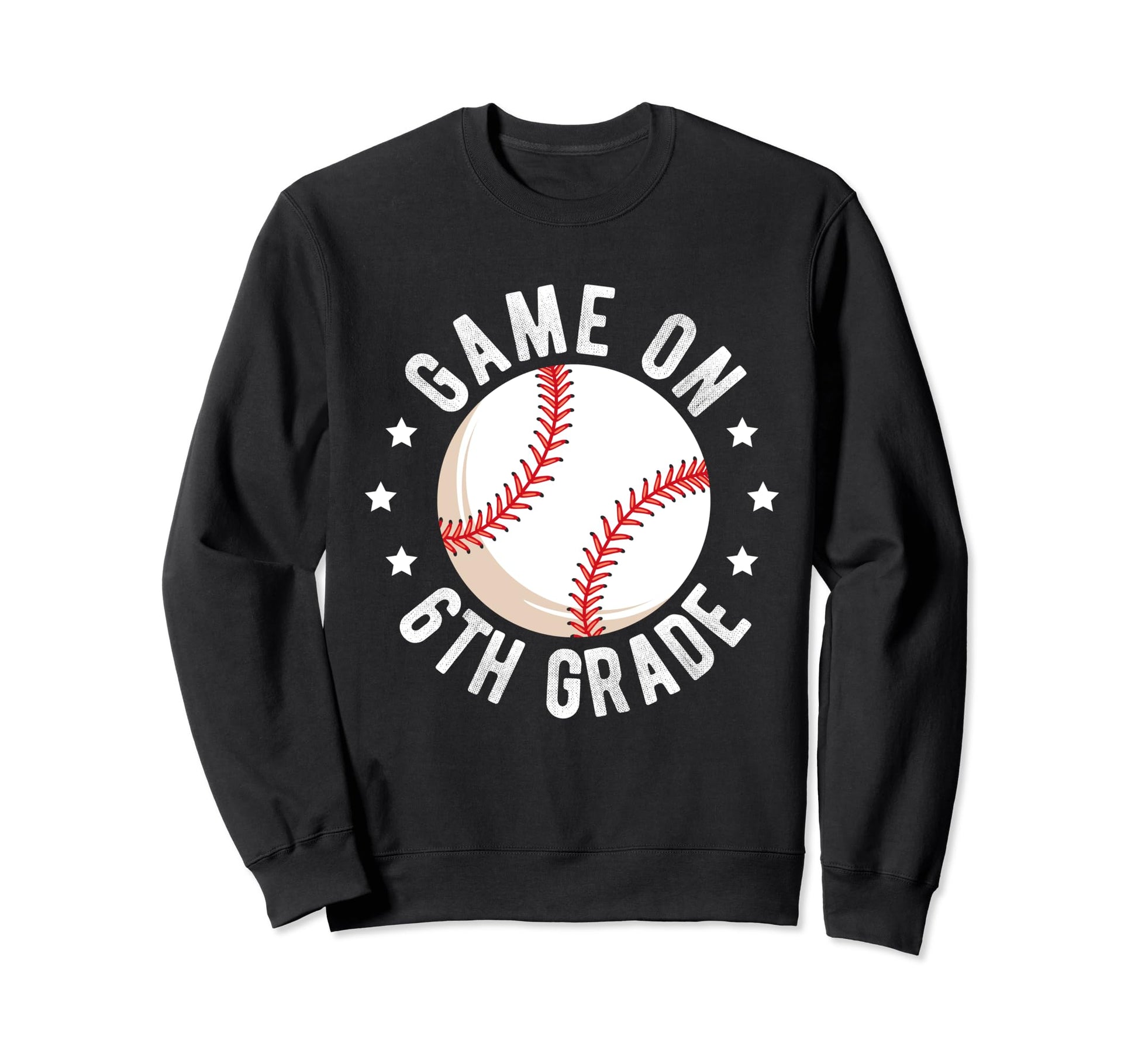 Game 6Th Grade Baseball School Sweatshirt - Unique Graphic Men Women - T-Shirt, Sweatshirt, Hoodie