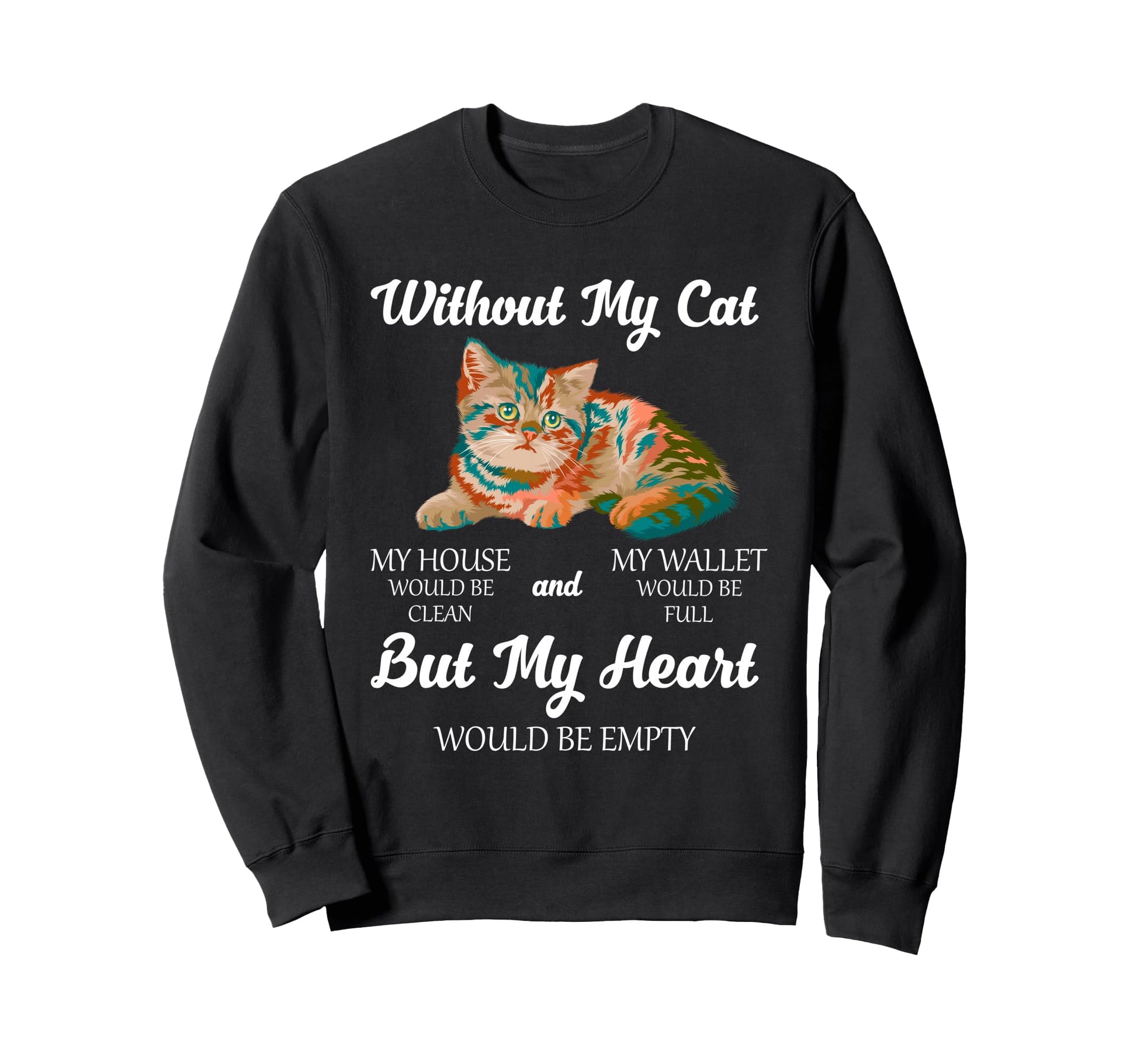 Cat Lover Without My Cat Home Wallet Sweatshirt - Unique Graphic Men Women - T-Shirt, Sweatshirt, Hoodie
