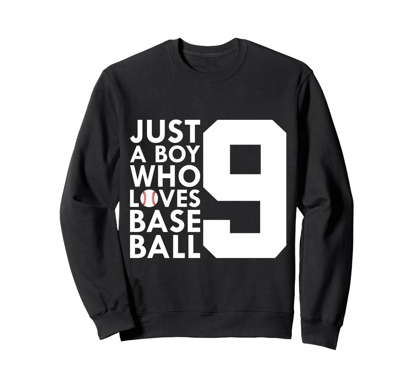 Just Who Loves Baseball 9Th Birthday Sweatshirt - Streetwear Style Unisex - T-Shirt, Sweatshirt, Hoodie
