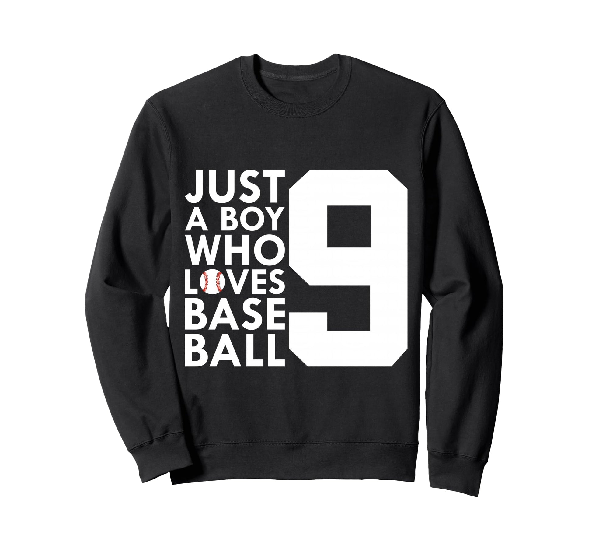 Just Who Loves Baseball 9Th Birthday Sweatshirt - Streetwear Style Unisex - T-Shirt, Sweatshirt, Hoodie