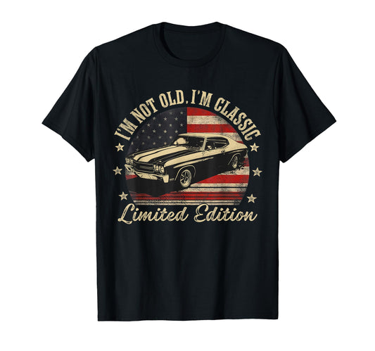 American Flag Im Not Old Im Funny Car Lover T-Shirt - Trendy Graphic Unisex - T-Shirt, Sweatshirt, Hoodie