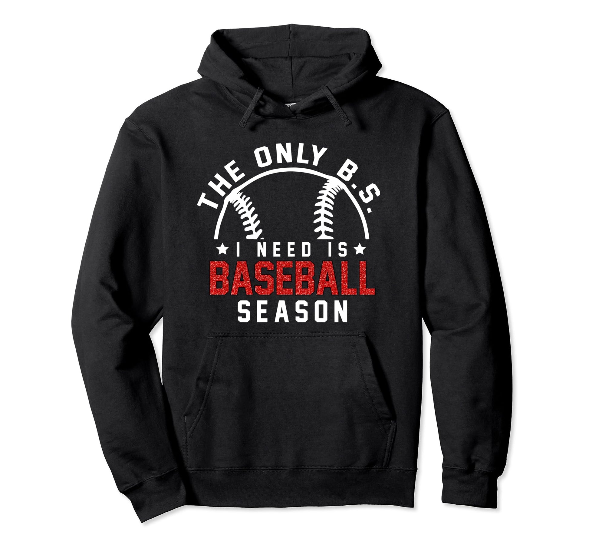 Only Bs I Need Is Baseball Season Funny Hoodie - Unique Graphic Unisex - T-Shirt, Sweatshirt, Hoodie