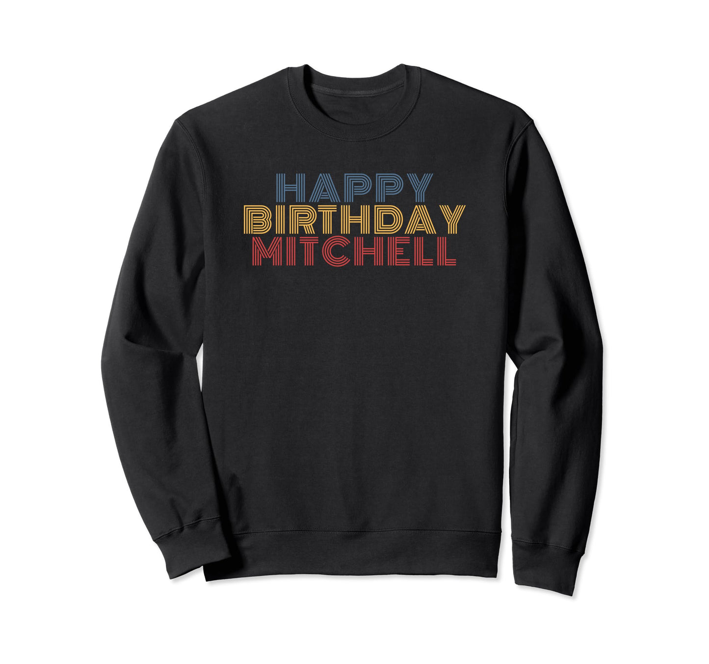 Happy Birthday Mitchell Personalized Sweatshirt - Graphic Print for Adults - T-Shirt, Sweatshirt, Hoodie