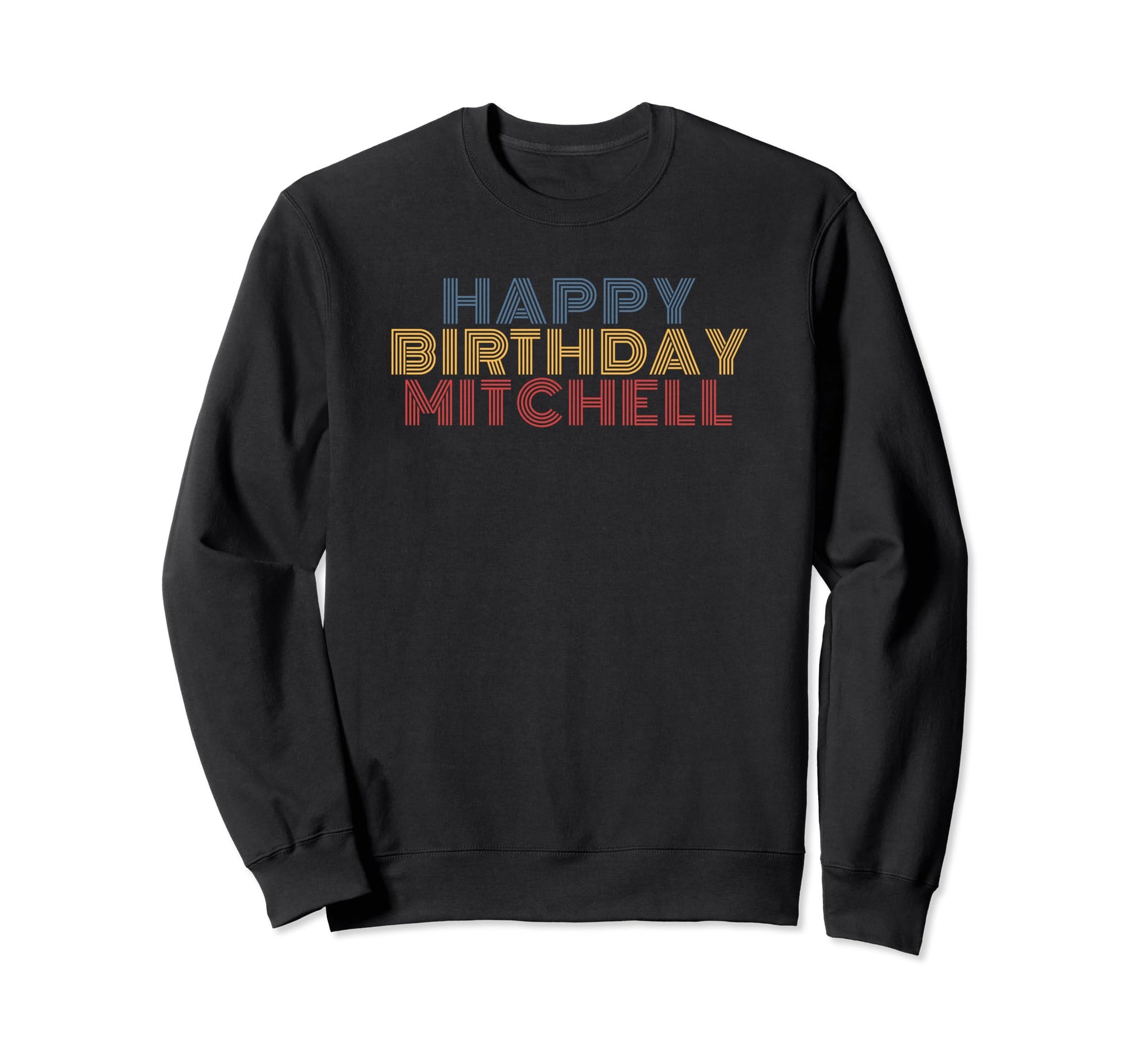 Happy Birthday Mitchell Personalized Sweatshirt - Graphic Print for Adults - T-Shirt, Sweatshirt, Hoodie