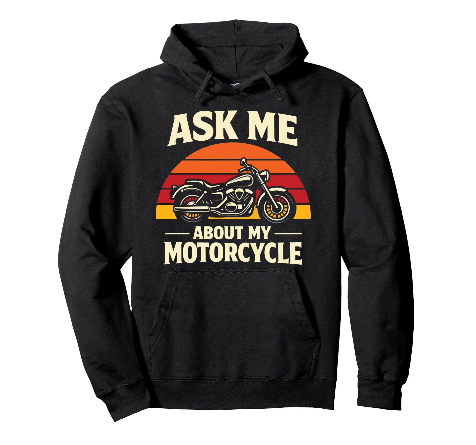 Motorcycle Biker Ask Me About My Hoodie - Fun Novelty Design for Adults - T-Shirt, Sweatshirt, Hoodie