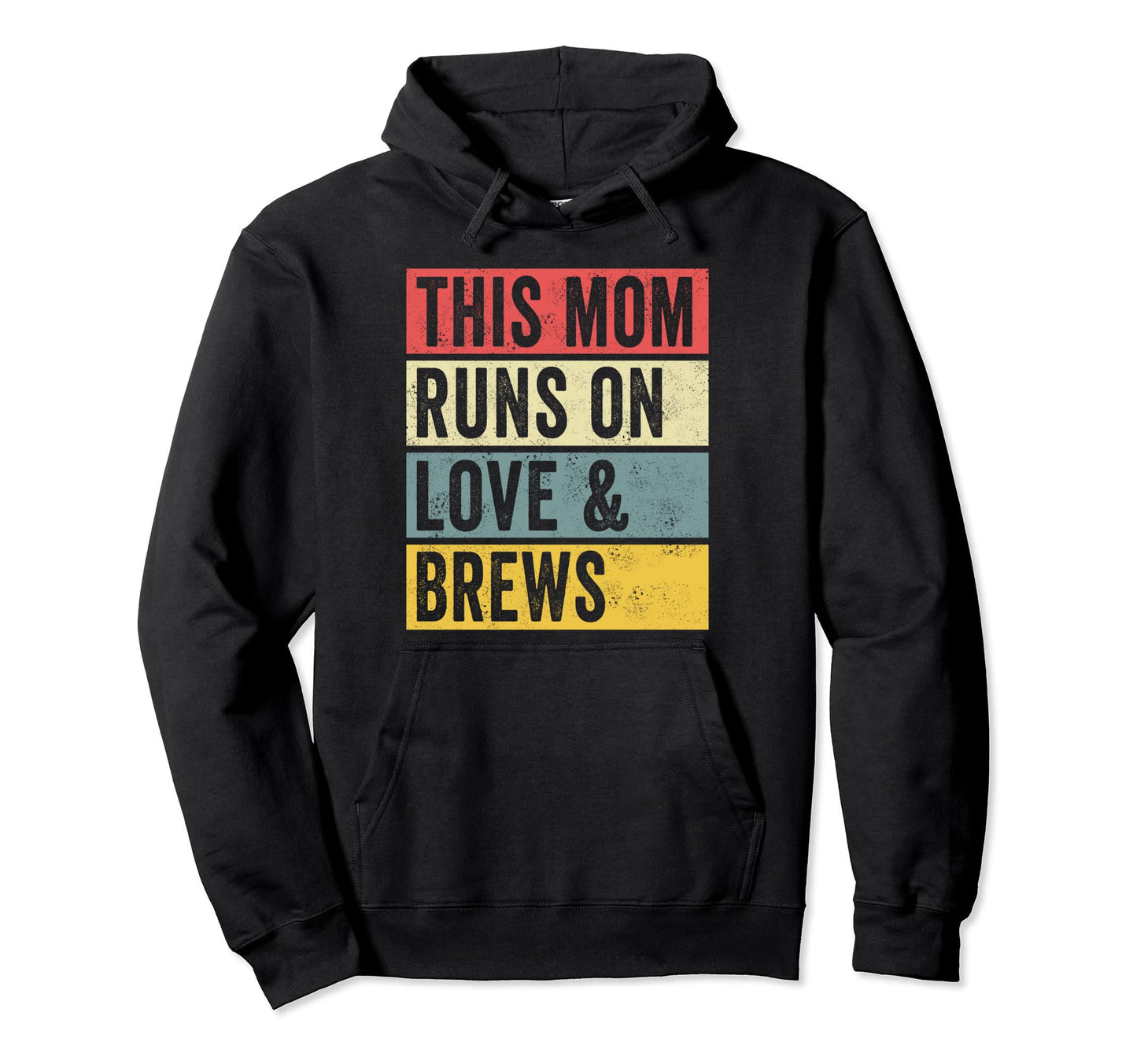 This Mom Runs Love And Brews Brewing Home Hoodie - Graphic Print Unisex - T-Shirt, Sweatshirt, Hoodie
