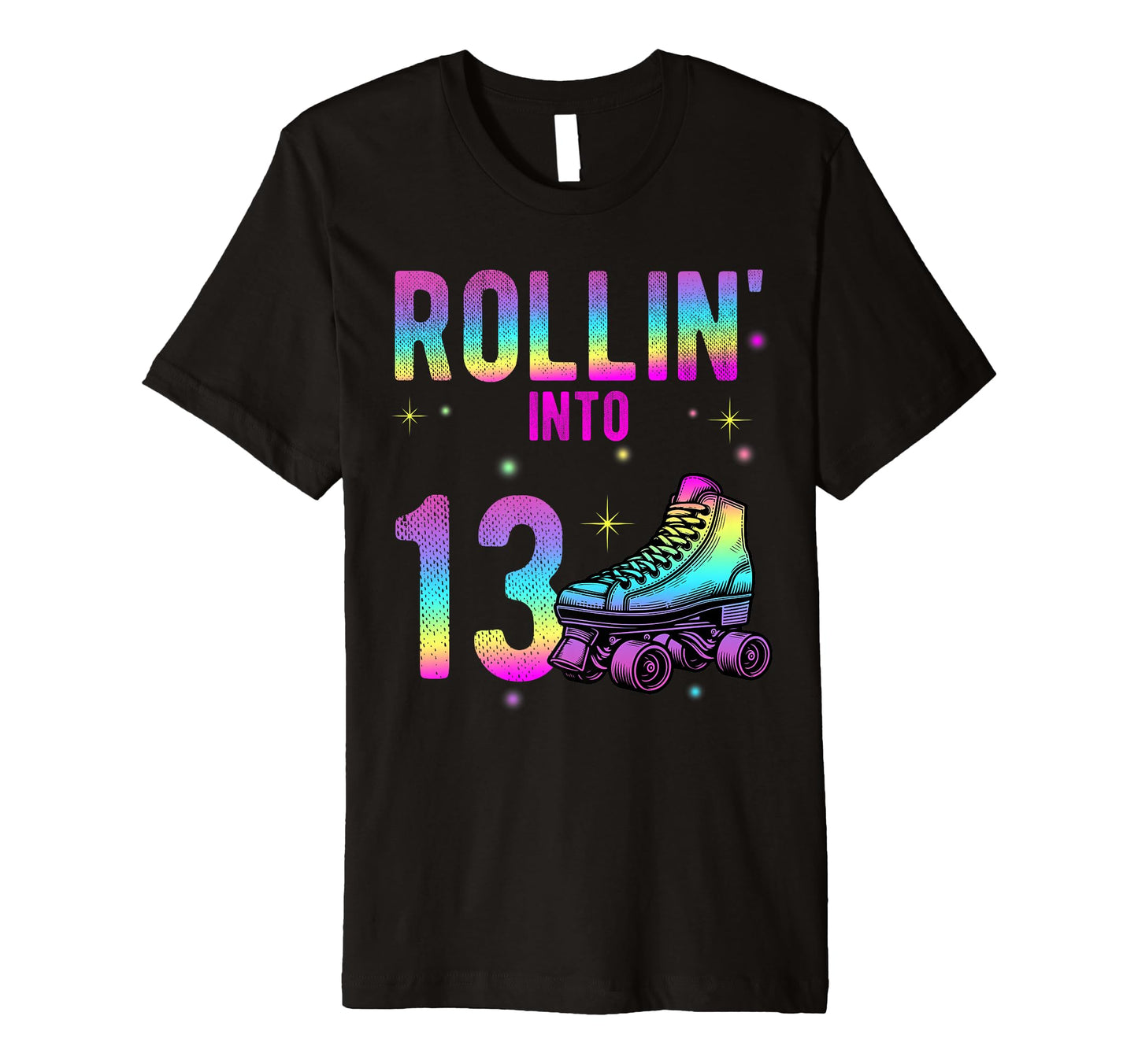 Rollin Into 13Th Birthday Roller T-Shirt - Fun Novelty Design Men Women - T-Shirt, Sweatshirt, Hoodie