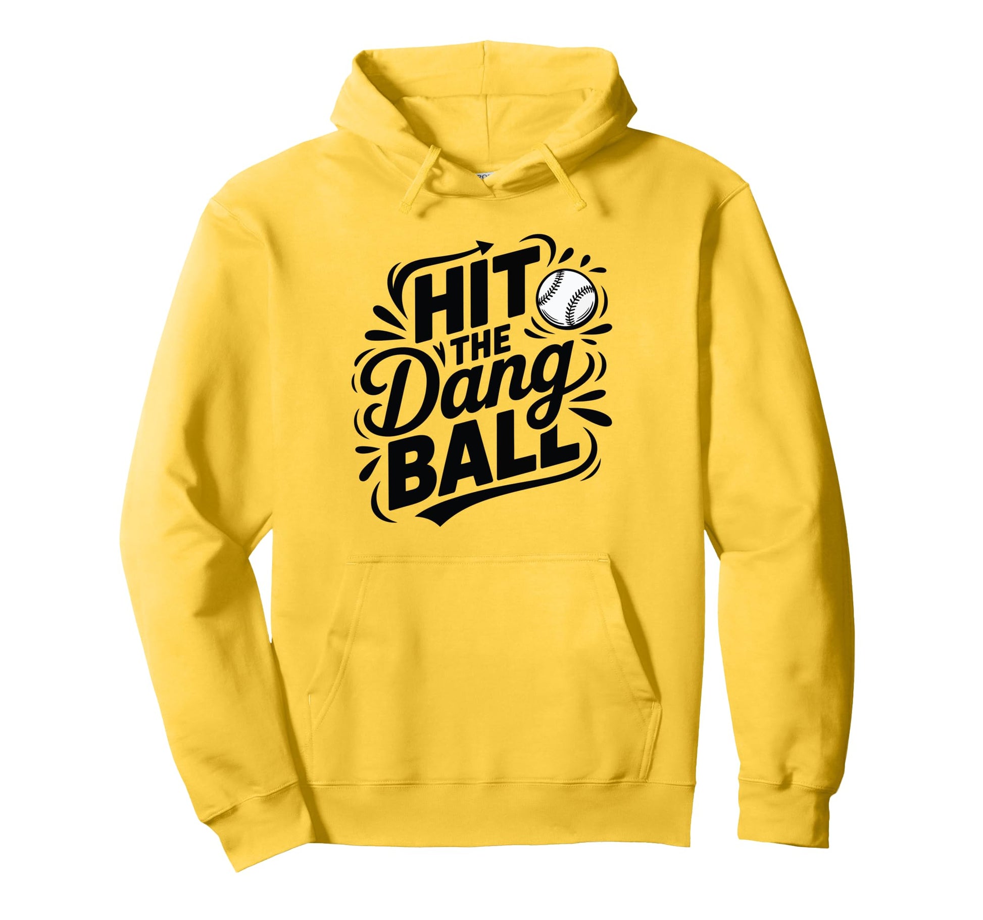 Hit Dang Ball Trendy Baseball Funny Hoodie - Custom Art Print Unisex - T-Shirt, Sweatshirt, Hoodie