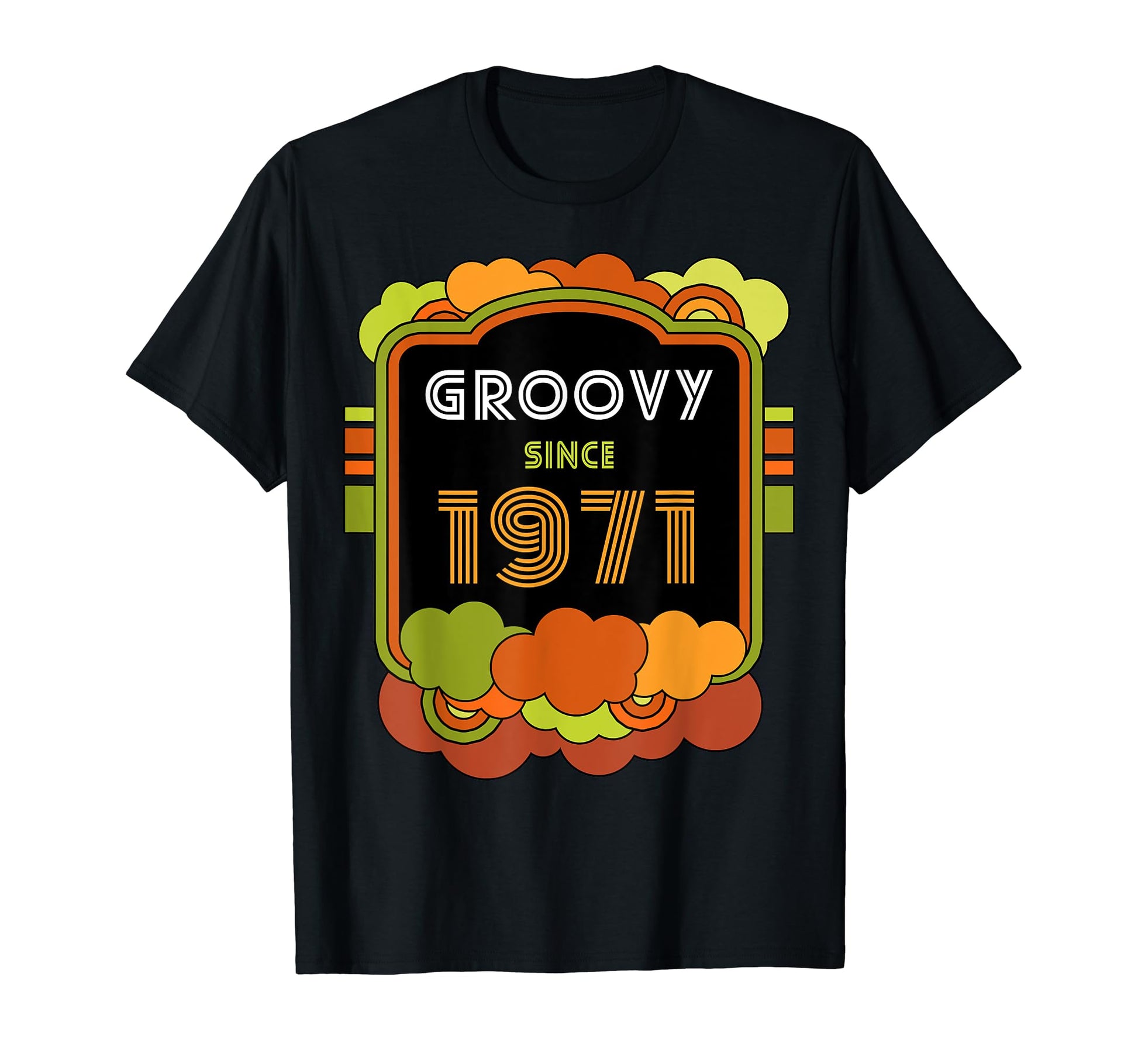 Groovy Since 1971 Funny 1960S 1970S T-Shirt - Fun Novelty Design Unisex - T-Shirt, Sweatshirt, Hoodie