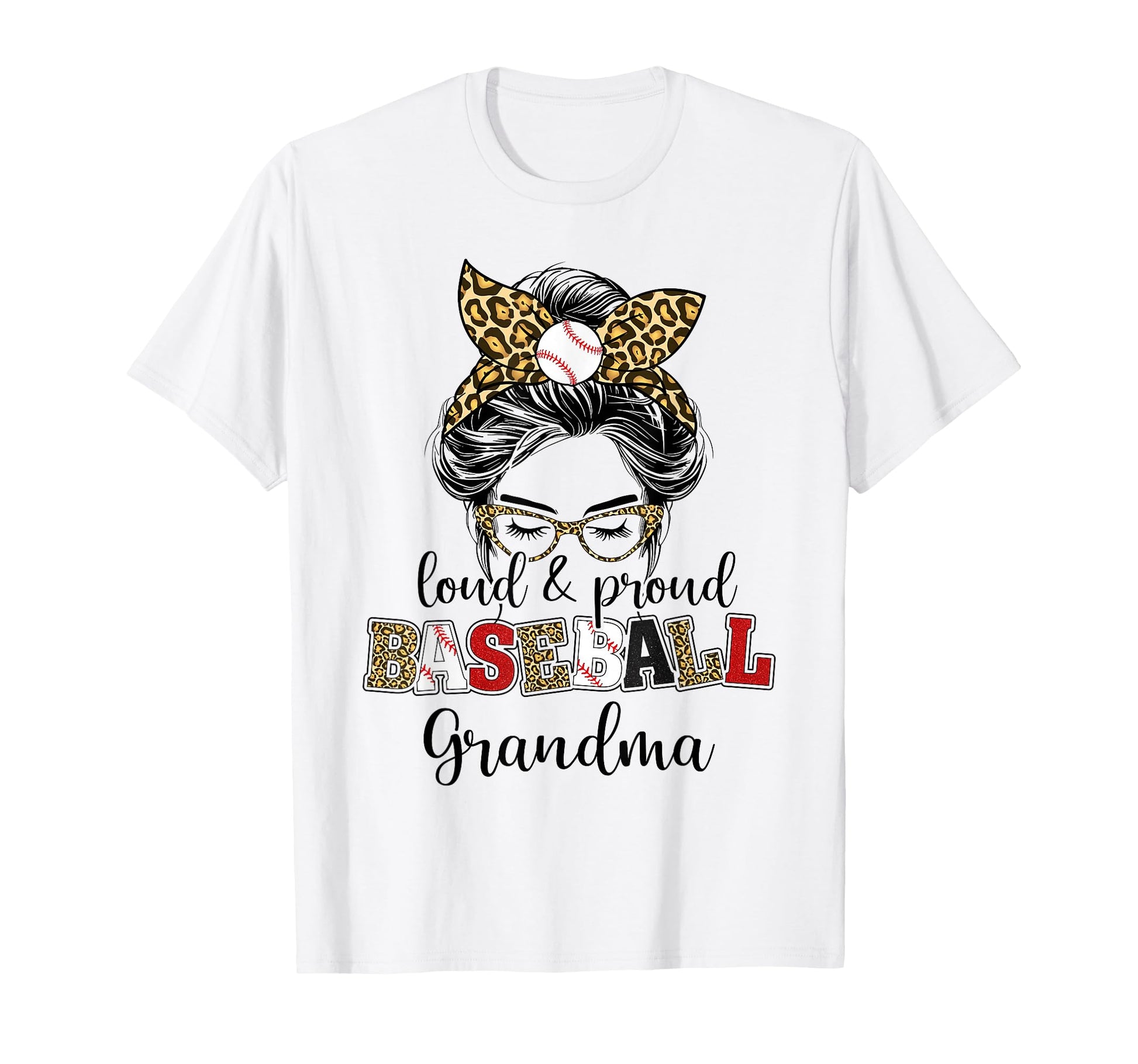Loud And Proud Baseball Grandma Messy T-Shirt - Graphic Print for Adults - T-Shirt, Sweatshirt, Hoodie
