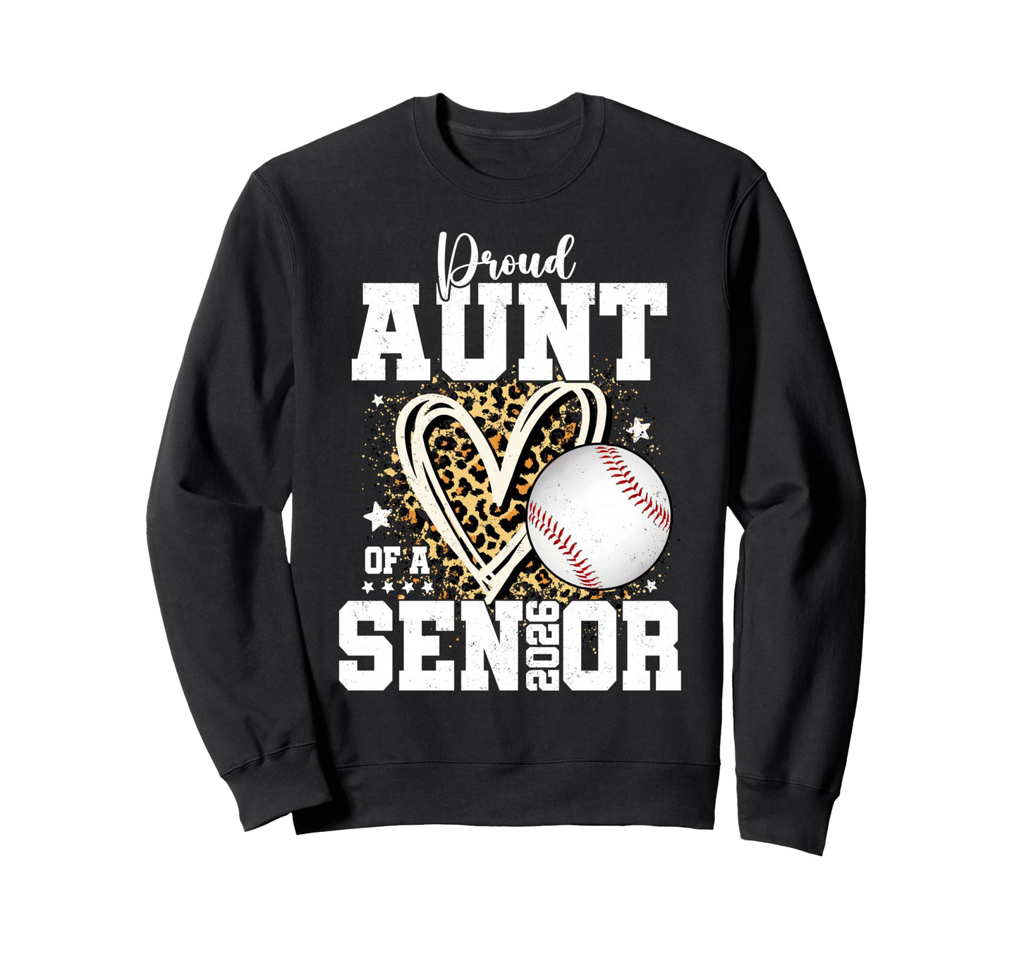Proud Aunt 2026 Senior Baseball Sweatshirt - Graphic Print Unisex - T-Shirt, Sweatshirt, Hoodie