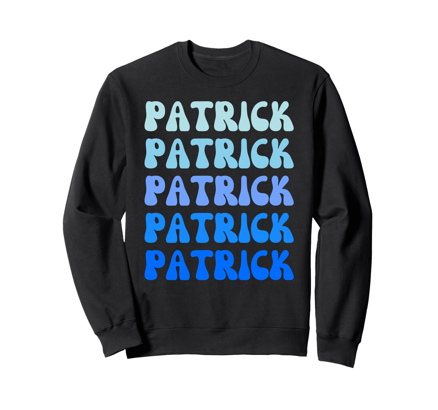 Patrick Name Stack Sweatshirt - Graphic Print Unisex - T-Shirt, Sweatshirt, Hoodie
