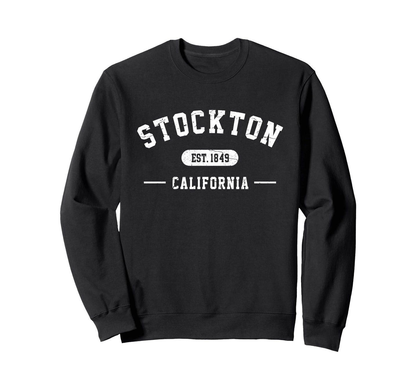 Stockton California Est 1849 Sweatshirt - Casual Everyday Wear for Adults - T-Shirt, Sweatshirt, Hoodie
