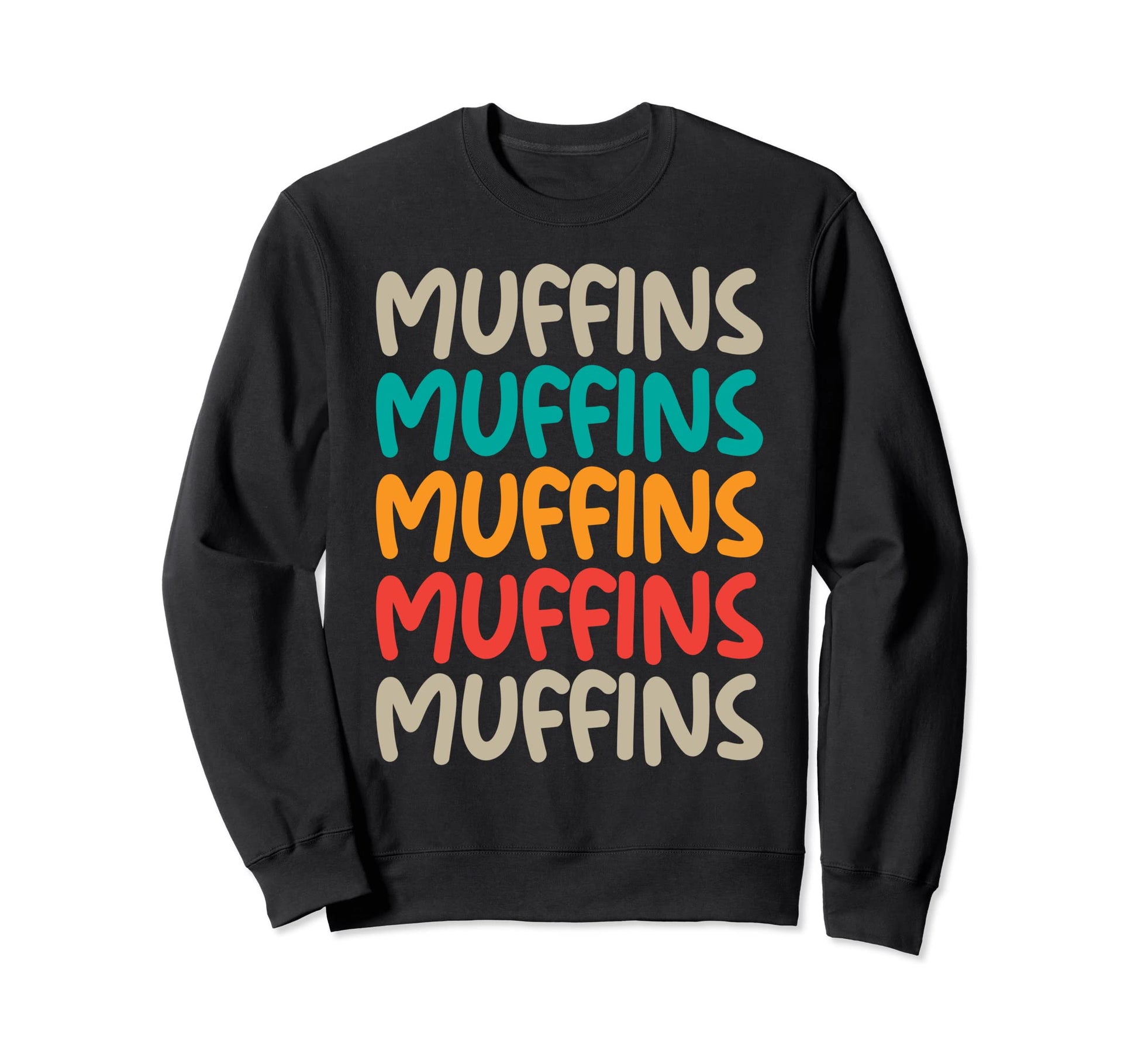 Muffins Typography Sweatshirt - Novelty Apparel Unisex - T-Shirt, Sweatshirt, Hoodie