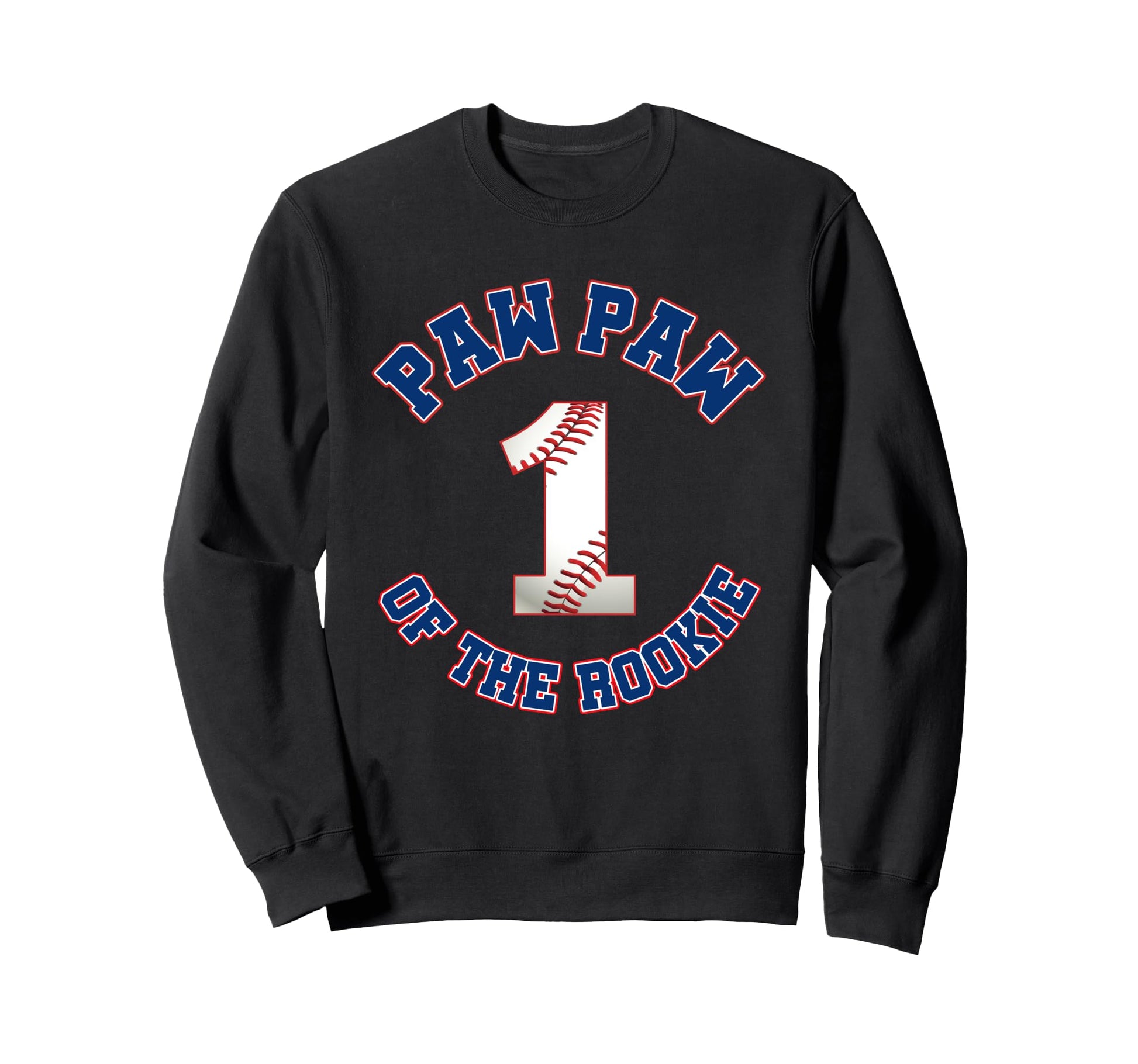 Paw Paw Rookie 1St Birthday Baseball Sweatshirt - Aesthetic Graphic Unisex - T-Shirt, Sweatshirt, Hoodie