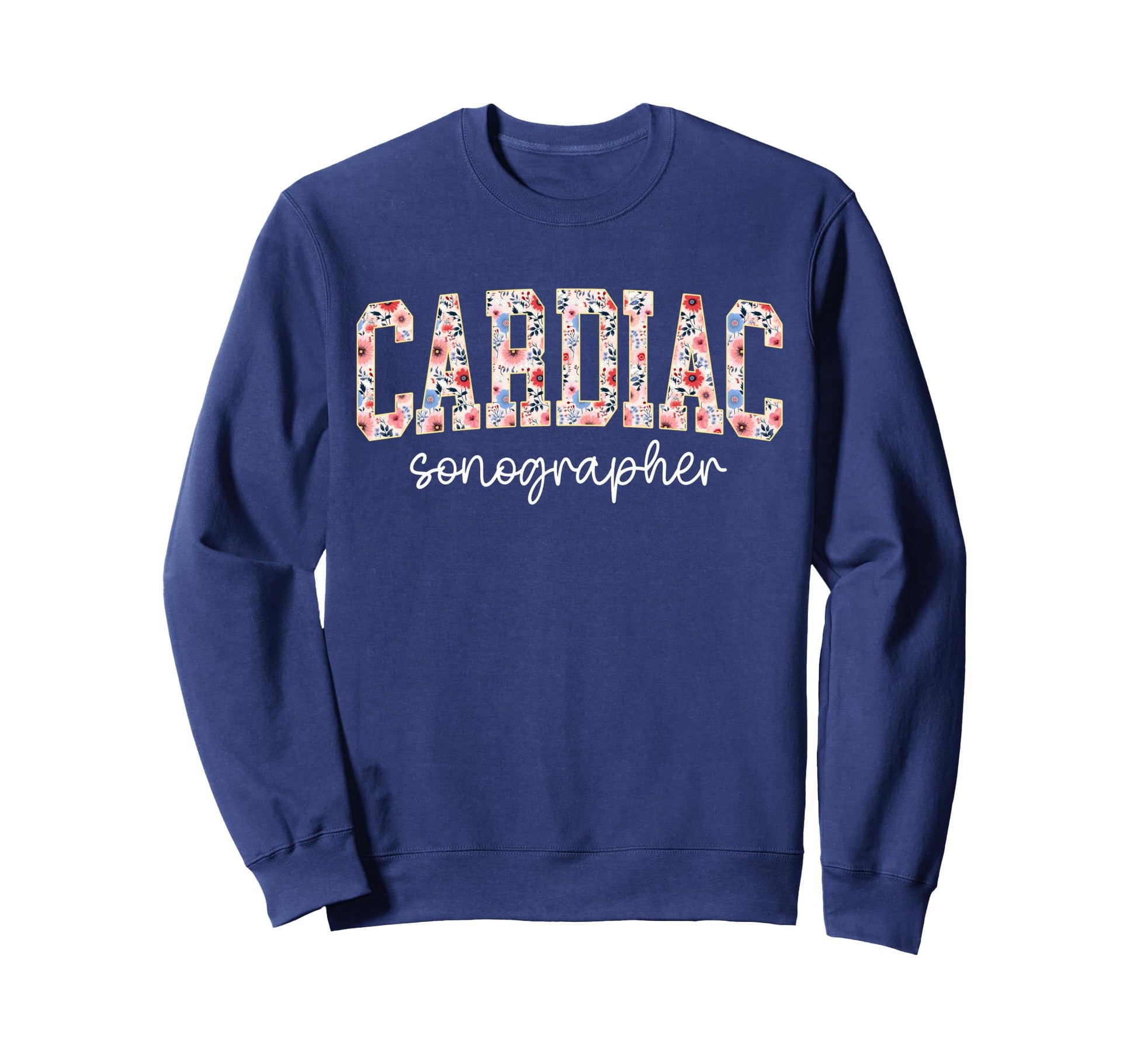 Floral Cardiac Sonographer Sweatshirt - Unique Graphic Unisex - T-Shirt, Sweatshirt, Hoodie