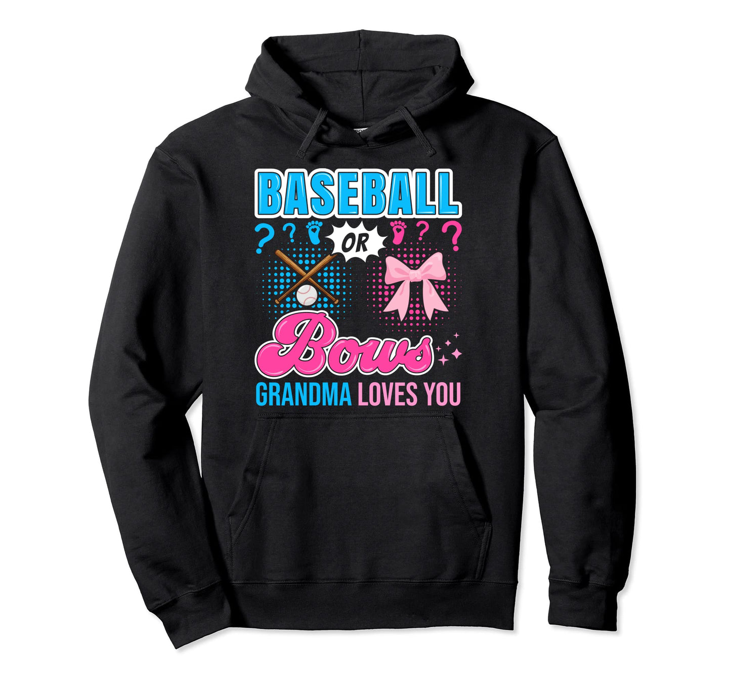 Baseball Or Bows Grandma Loves You Hoodie - Custom Art Print Men Women - T-Shirt, Sweatshirt, Hoodie