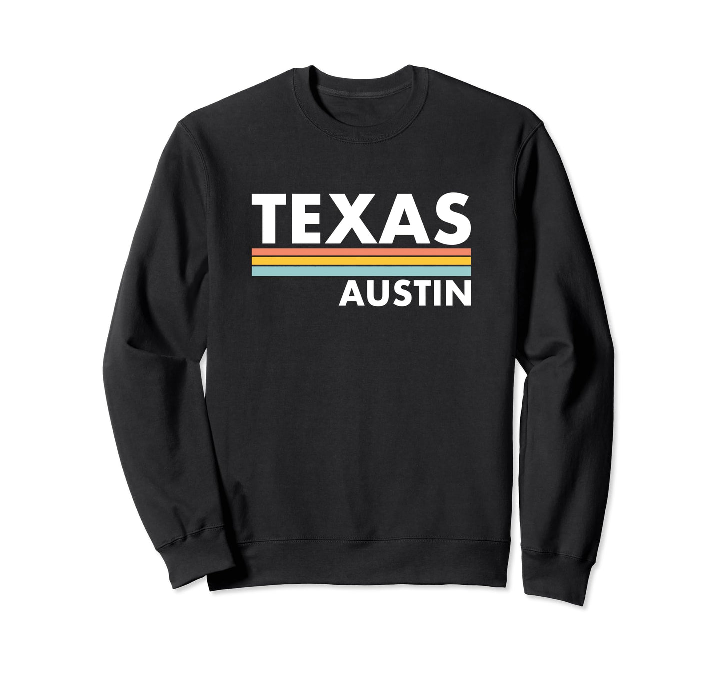 Texas Austin Stripes Sweatshirt - Trendy Graphic Unisex - T-Shirt, Sweatshirt, Hoodie