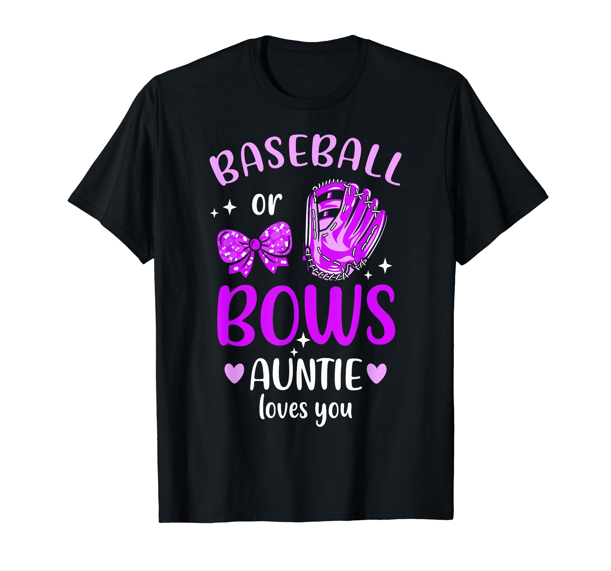 Baseball Or Bows Auntie Loves You T-Shirt - Streetwear Style for Adults - T-Shirt, Sweatshirt, Hoodie