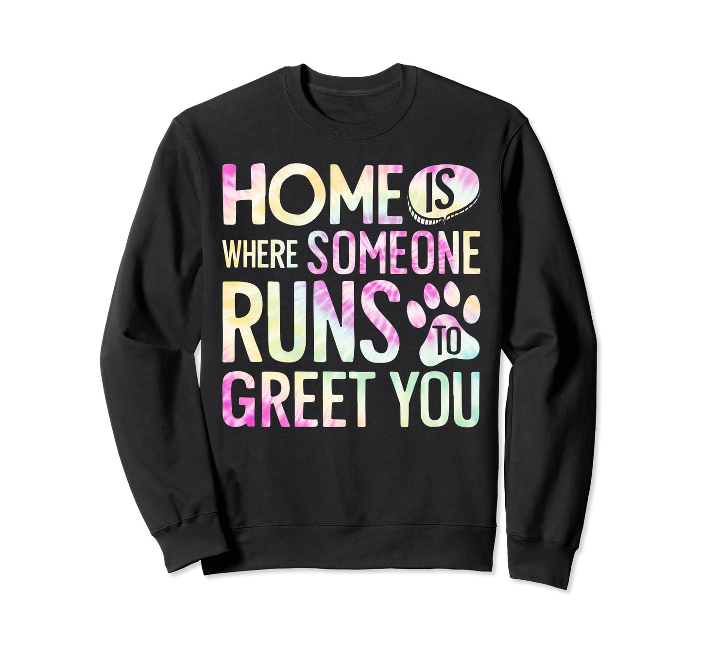 Home Is Where Someone Runs To Greet Sweatshirt - Aesthetic Graphic Unisex - T-Shirt, Sweatshirt, Hoodie