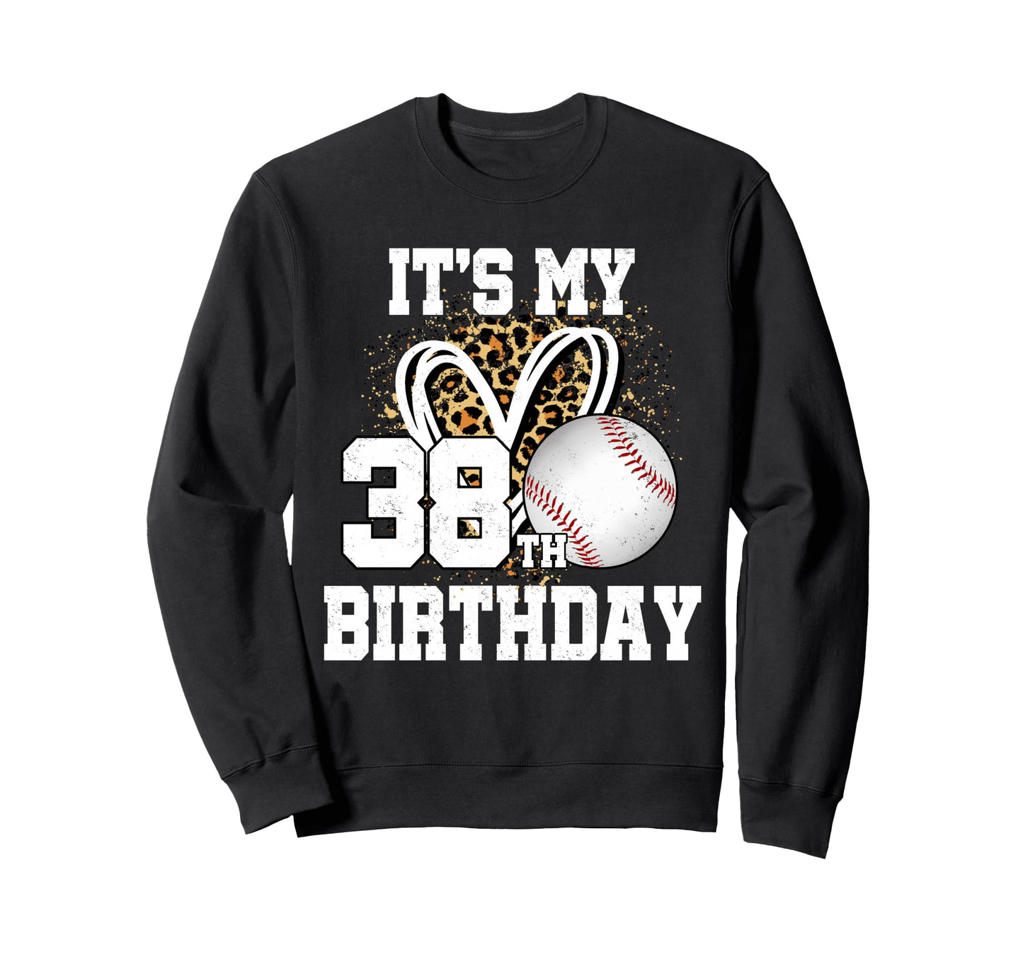 Its My 38Th Birthday Baseball 38 Sweatshirt - Trendy Graphic for Adults - T-Shirt, Sweatshirt, Hoodie