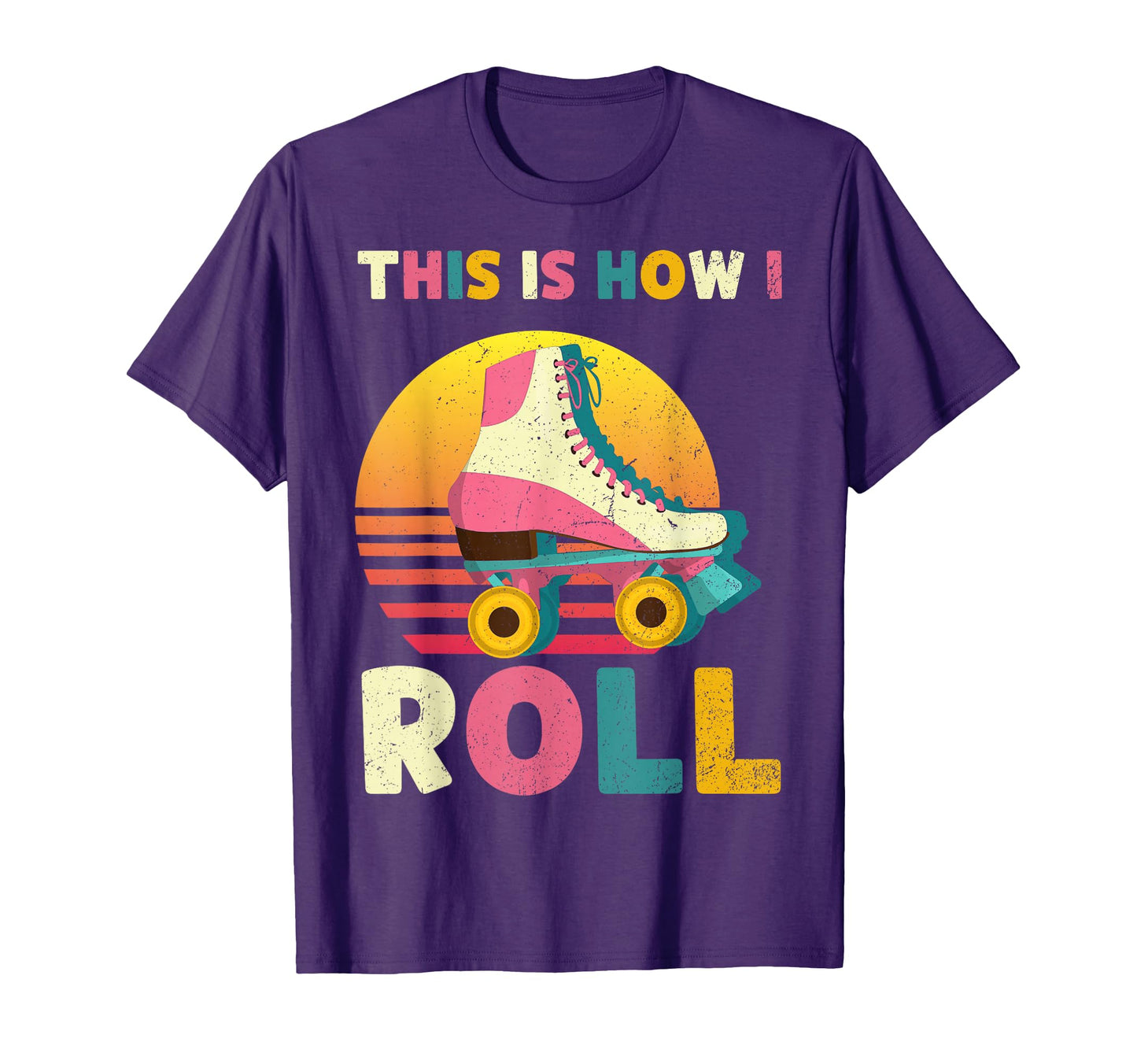 This Is How I Roll Roller Skate Skater T-Shirt - Unique Graphic Unisex - T-Shirt, Sweatshirt, Hoodie