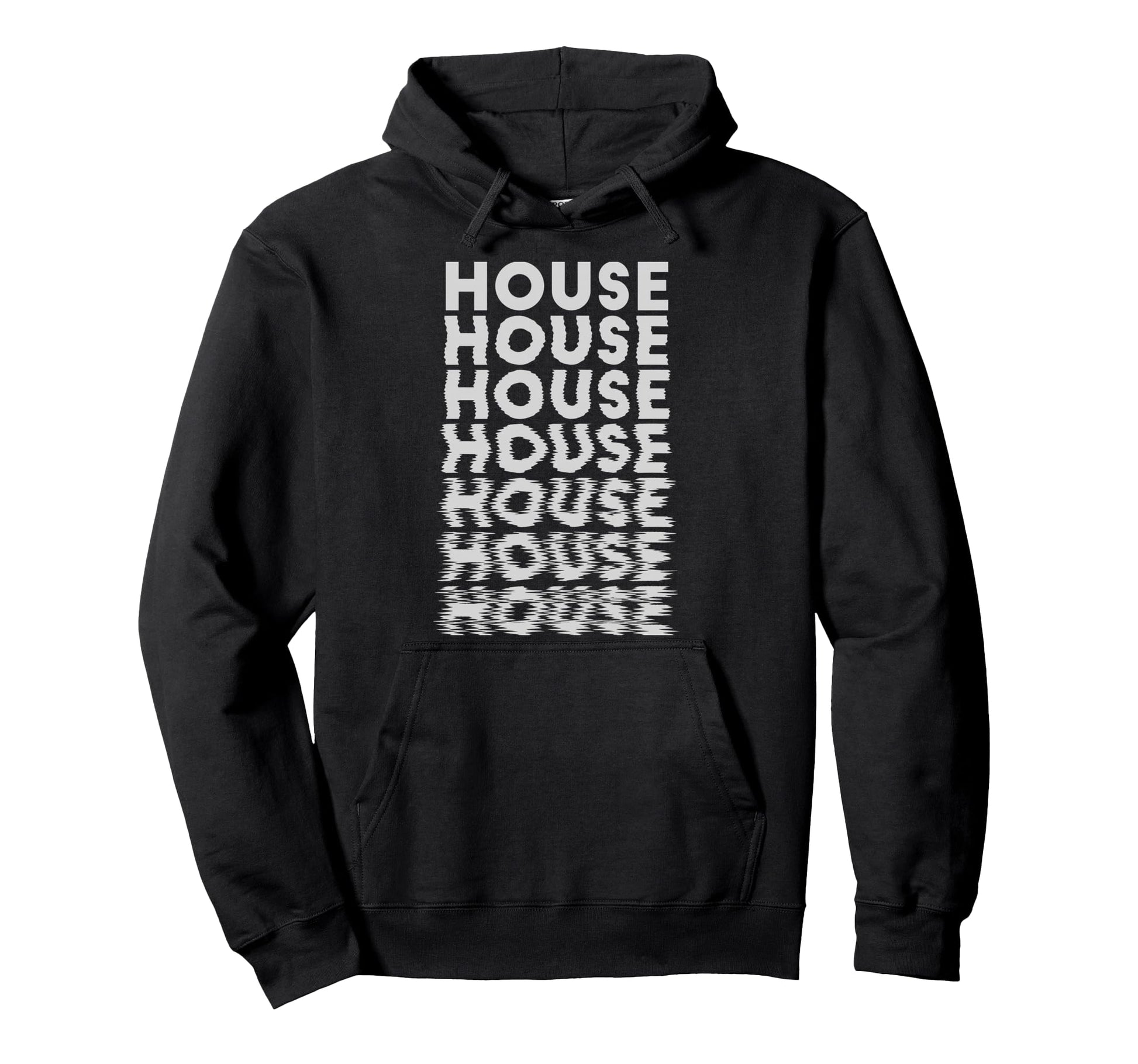 House Music Glitch Typography Rave Hoodie - Casual Everyday Wear Unisex - T-Shirt, Sweatshirt, Hoodie