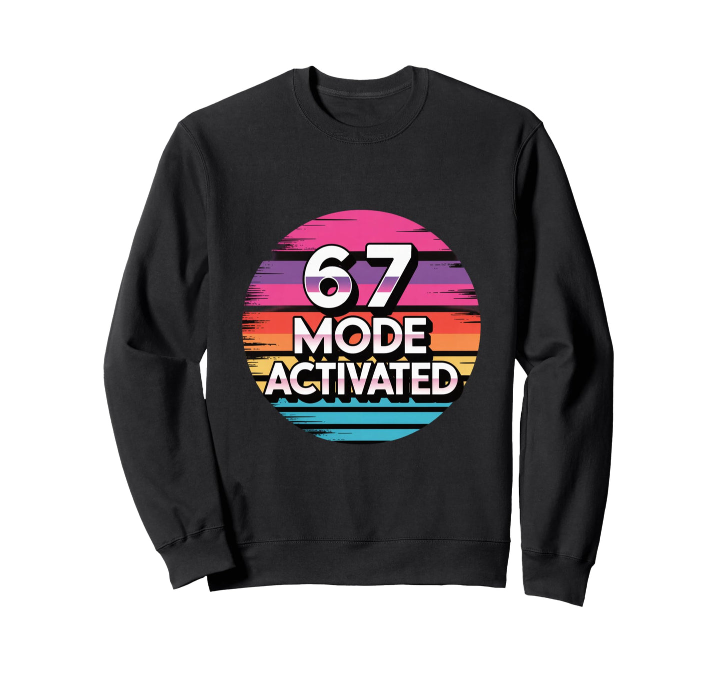 67 Mode Activated Meme Sweatshirt - Custom Art Print for Adults - T-Shirt, Sweatshirt, Hoodie