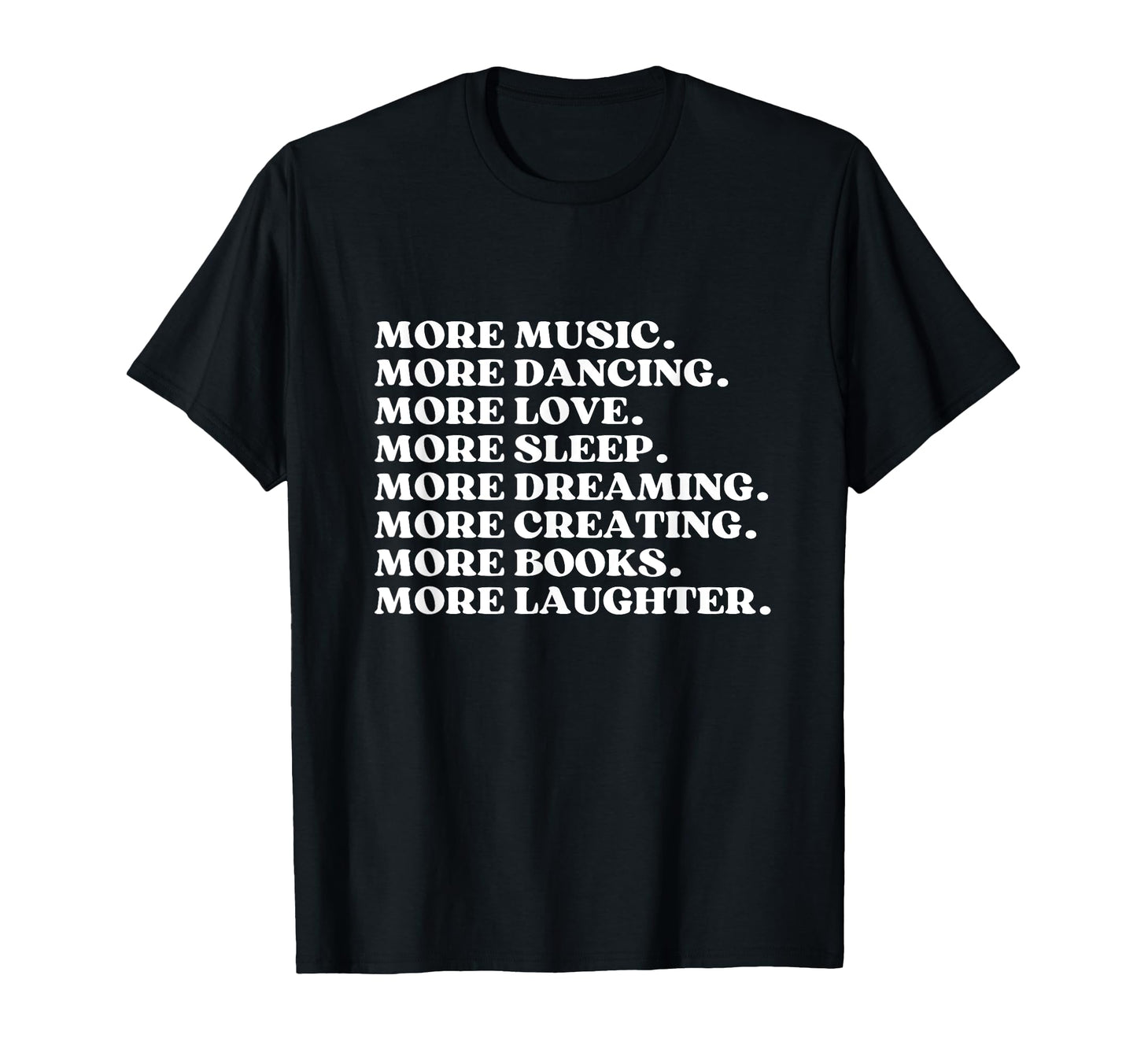More Music More Dancing More Love Y2K T-Shirt - Trendy Graphic Men Women - T-Shirt, Sweatshirt, Hoodie