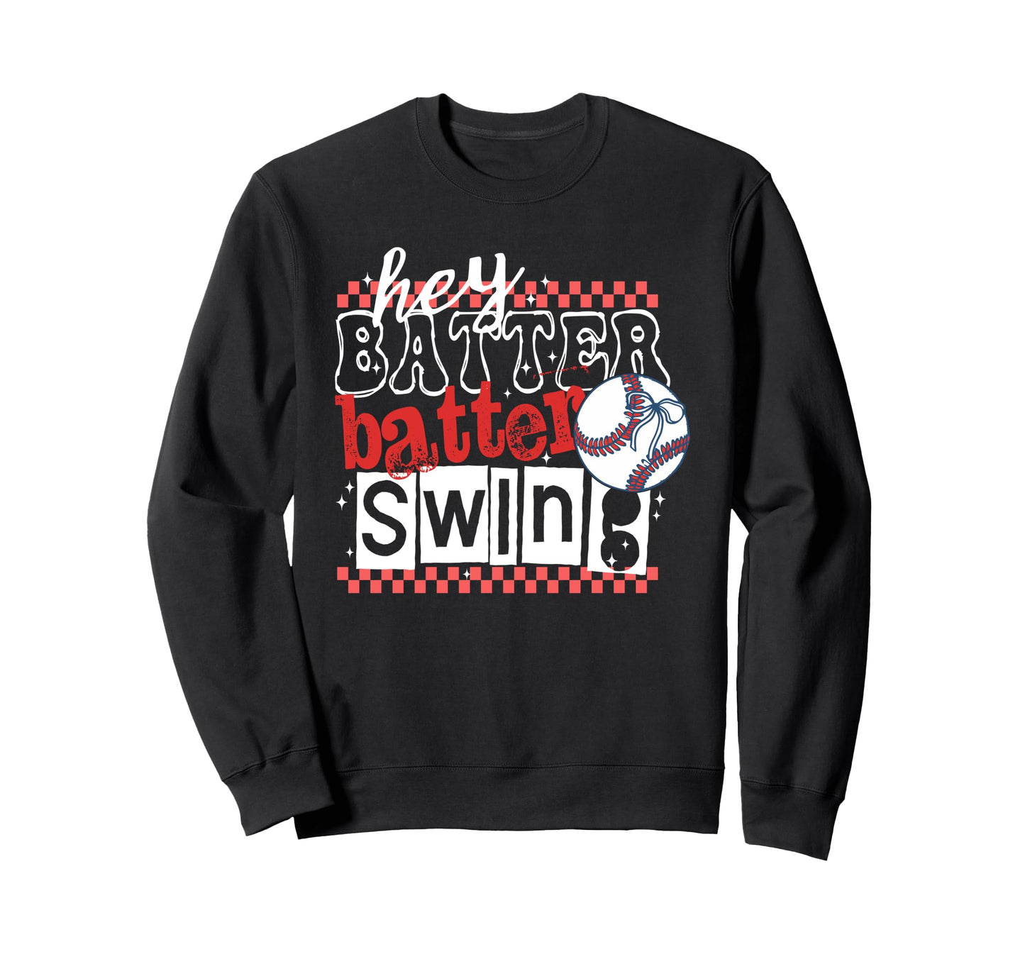 Hey Baseball Batter Batter Swing Sweatshirt - Aesthetic Graphic Men Women - T-Shirt, Sweatshirt, Hoodie