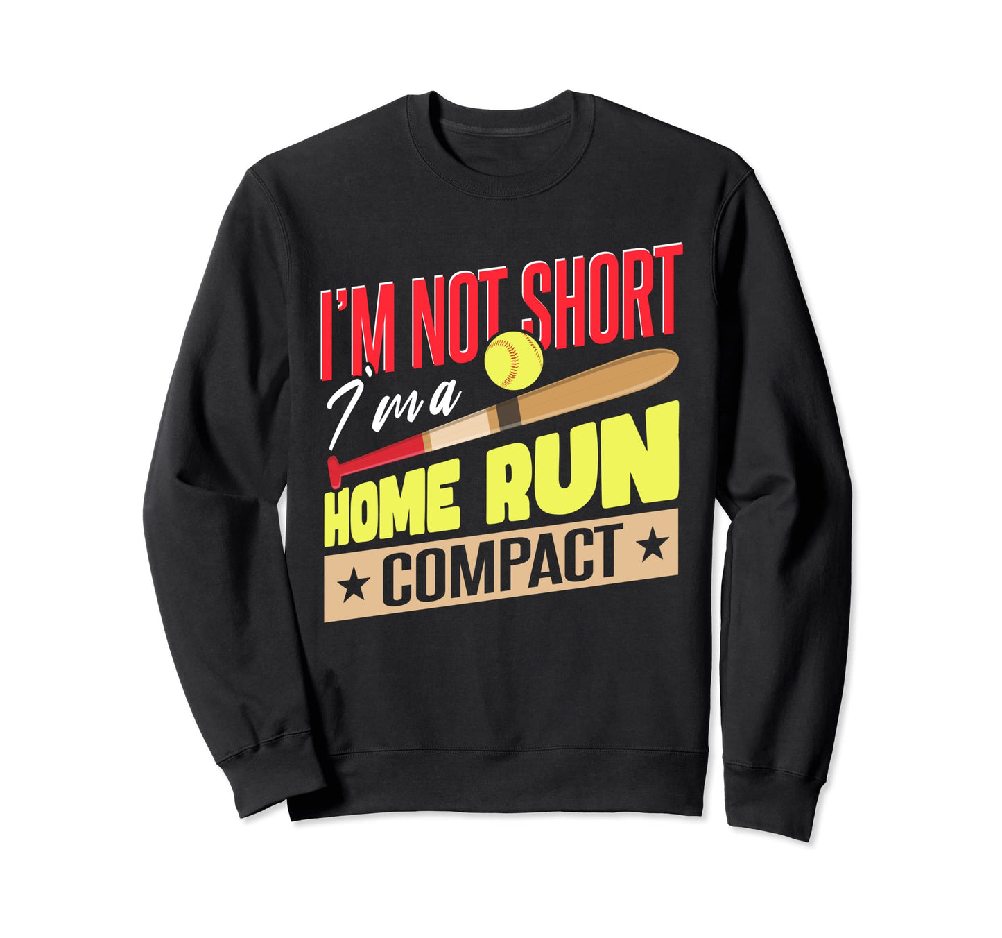 Im Home Run Compact Softball Sweatshirt - Aesthetic Graphic Men Women - T-Shirt, Sweatshirt, Hoodie