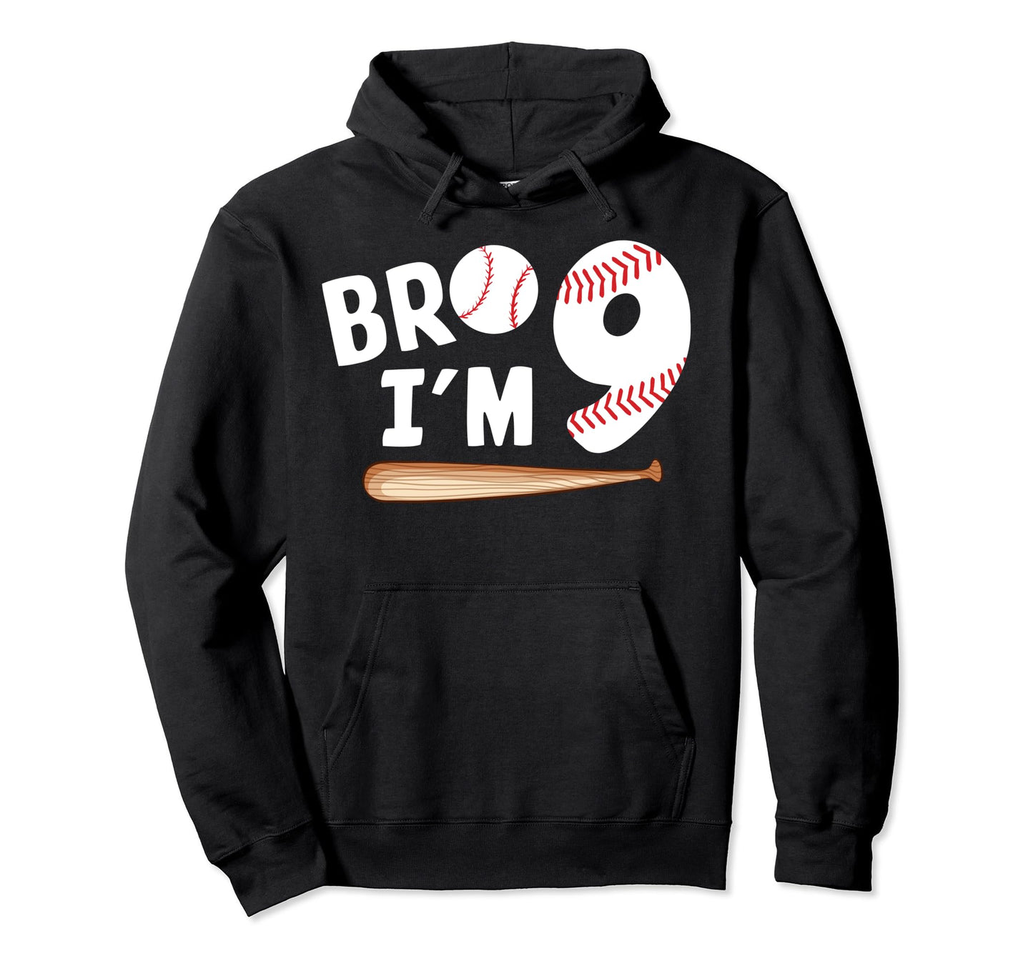 9Th Birthday Bro Im 9 Year Old Hoodie - Fun Novelty Design Men Women - T-Shirt, Sweatshirt, Hoodie