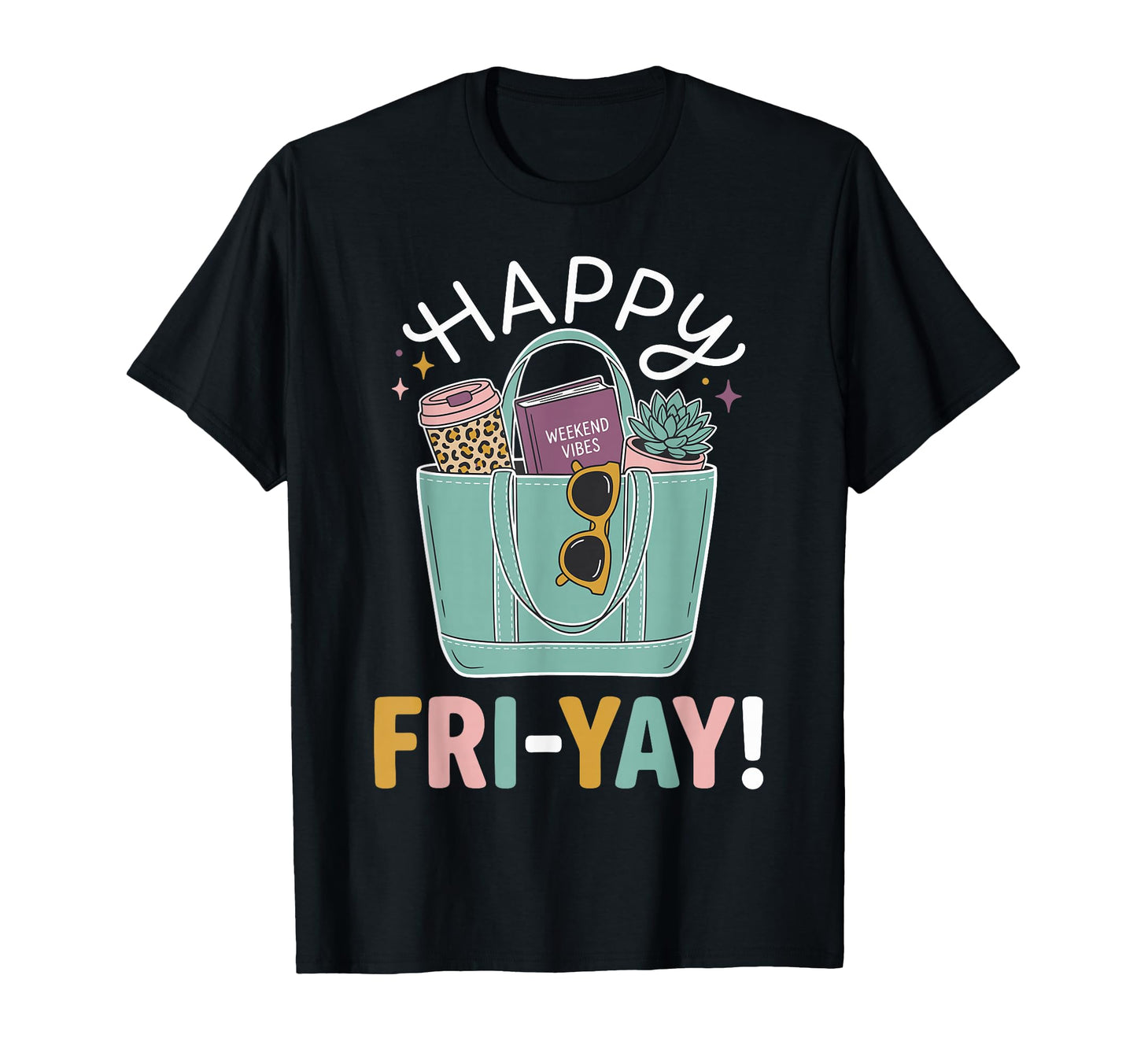 Happy Friyay Weekend Vibes Coffee T-Shirt - Aesthetic Graphic Men Women - T-Shirt, Sweatshirt, Hoodie