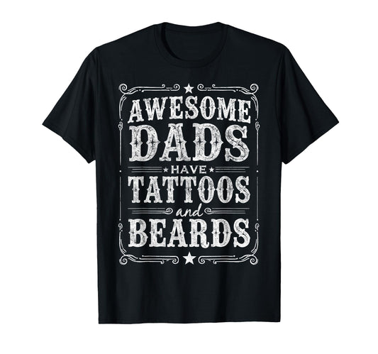 Awesome Dads Have Tattoos And Beards T-Shirt - Minimalist Print for Adults - T-Shirt, Sweatshirt, Hoodie